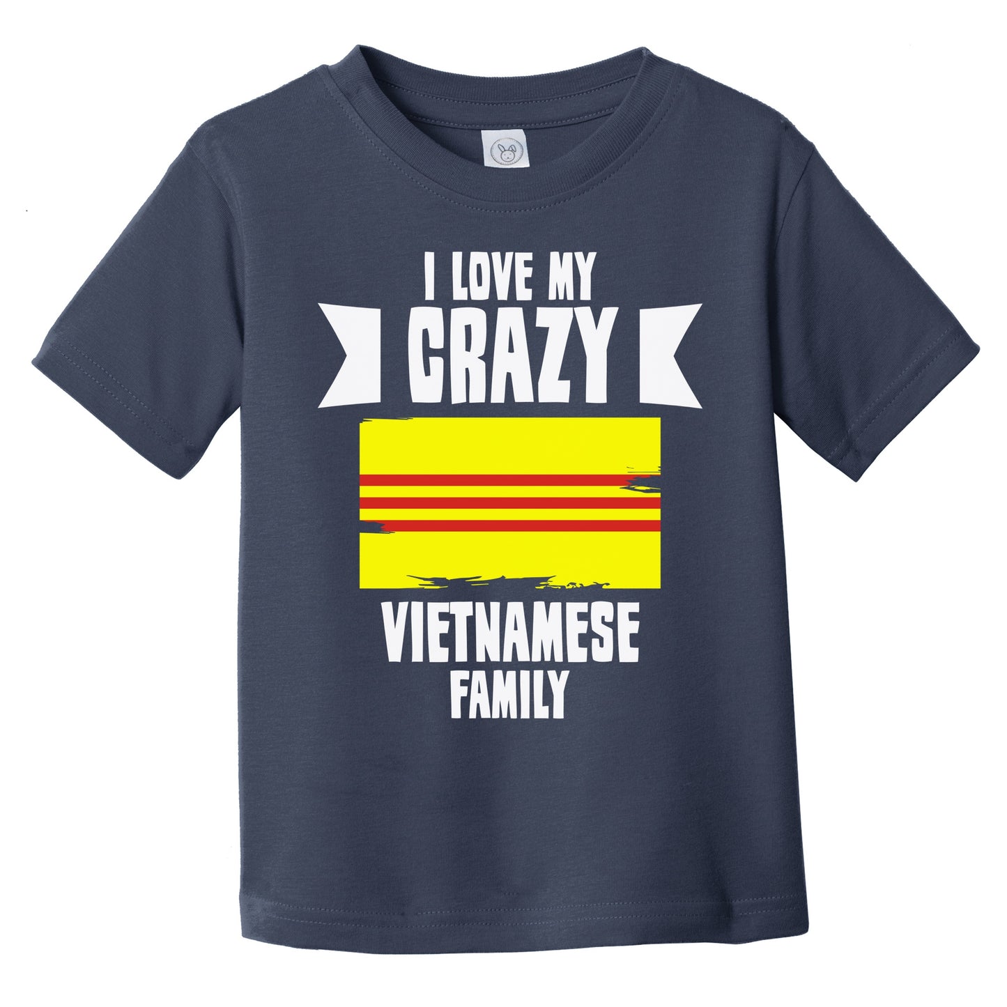 I Love My Crazy Vietnamese Family Funny Vietnam Flag Infant Toddler T-Shirt