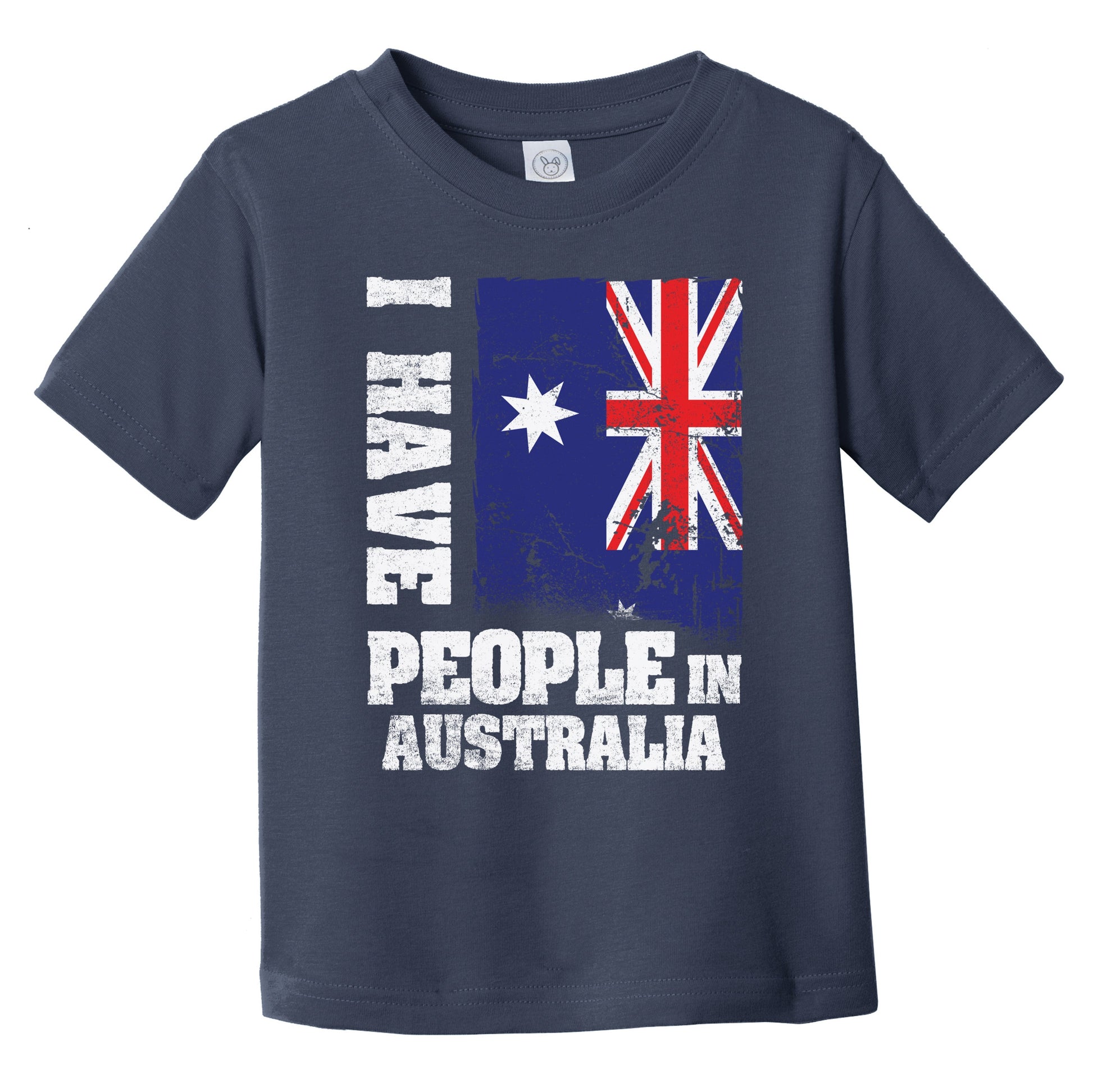 I Have People In Australia Australian Flag Infant Toddler T-Shirt