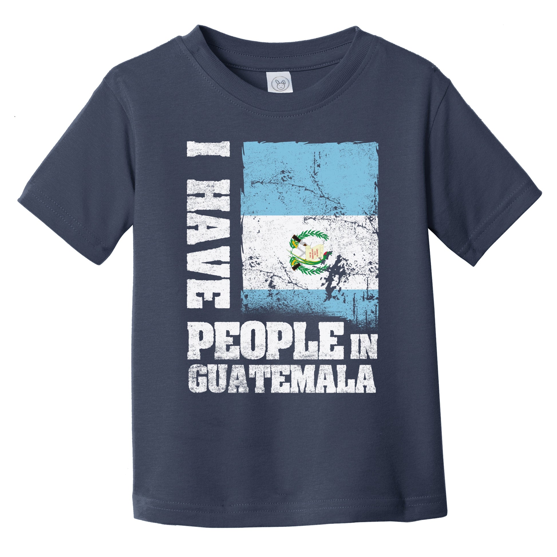 I Have People In Guatemala Guatemalan Flag Infant Toddler T-Shirt