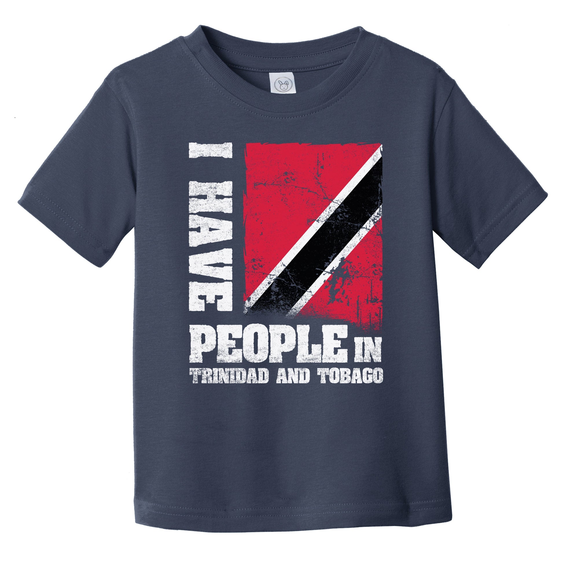 I Have People In Trinidad and Tobago Trinidadian Flag Infant Toddler T-Shirt
