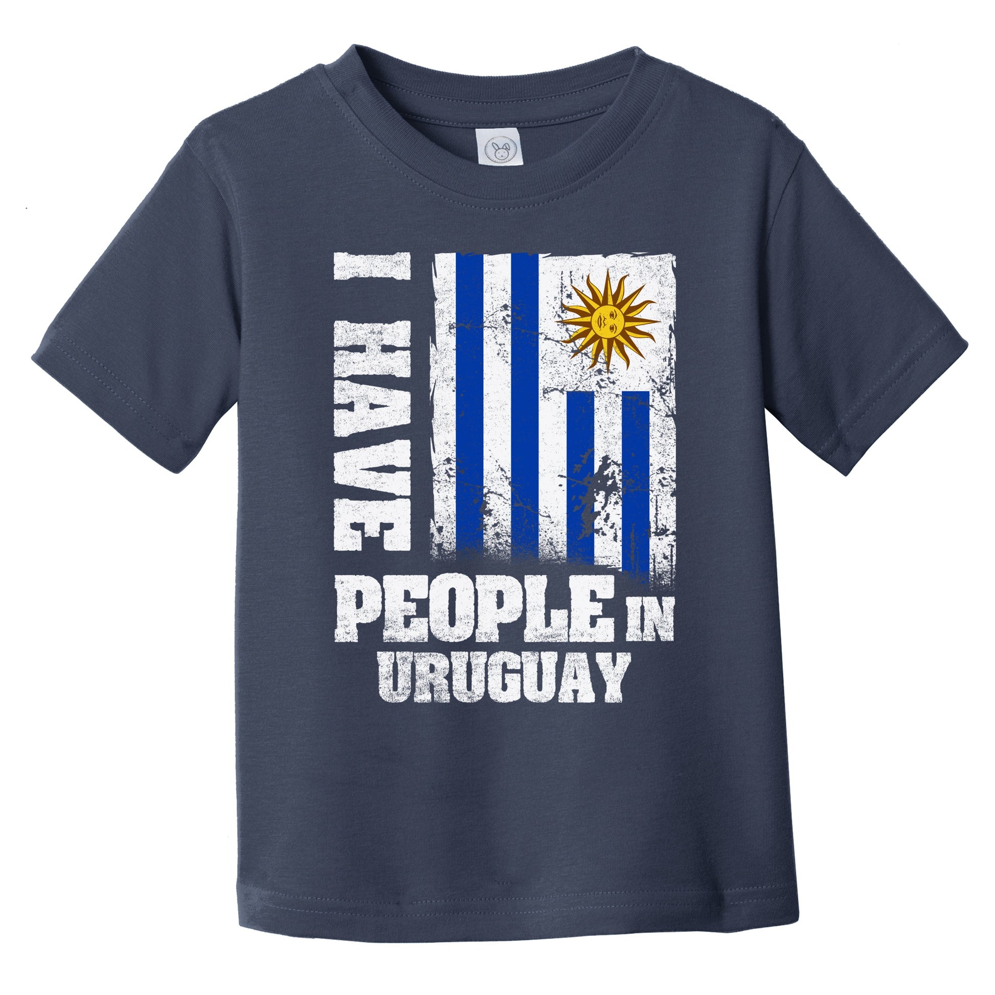 I Have People In Uruguay Uruguayan Flag Infant Toddler T-Shirt