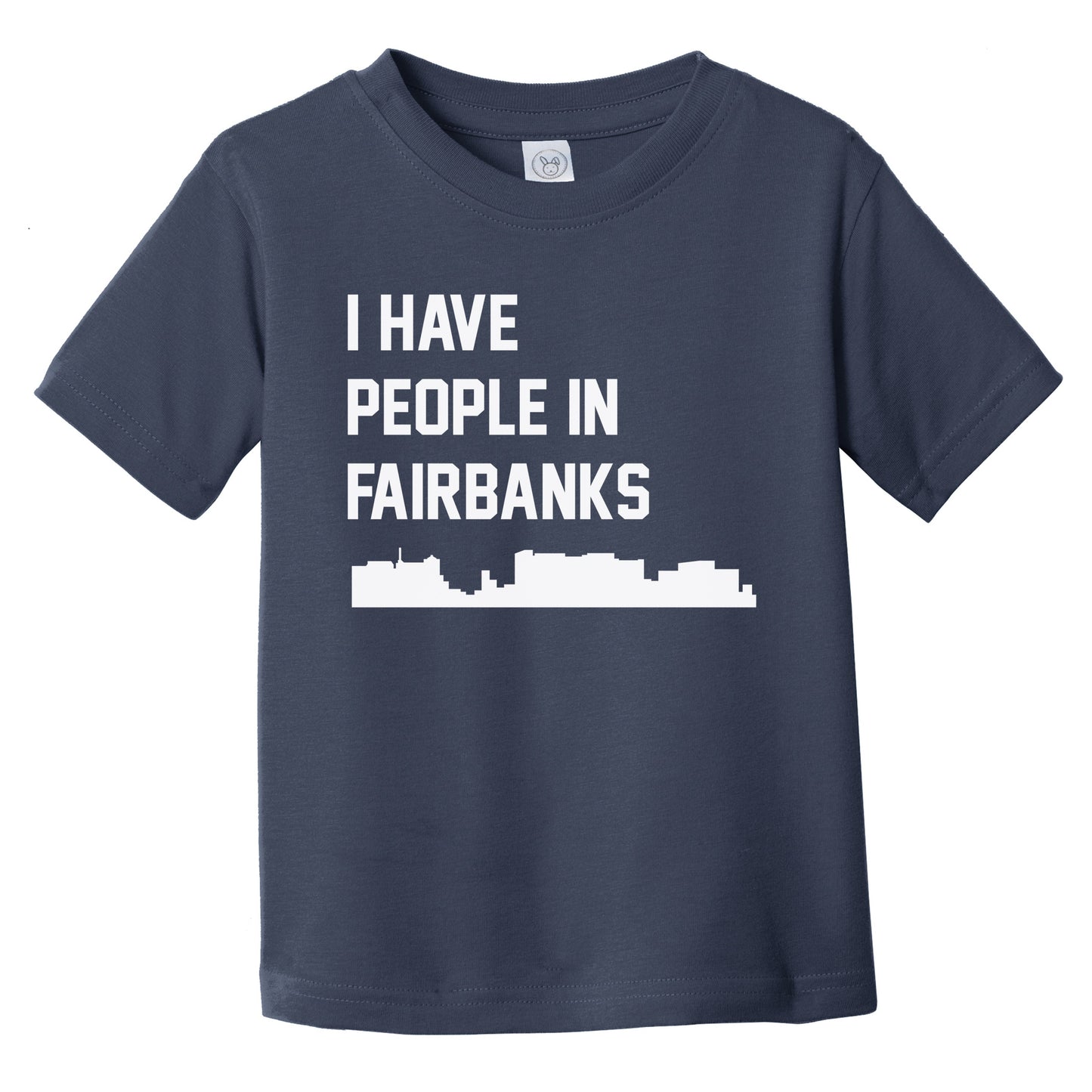 I Have People In Fairbanks Alaska Skyline Infant Toddler T-Shirt