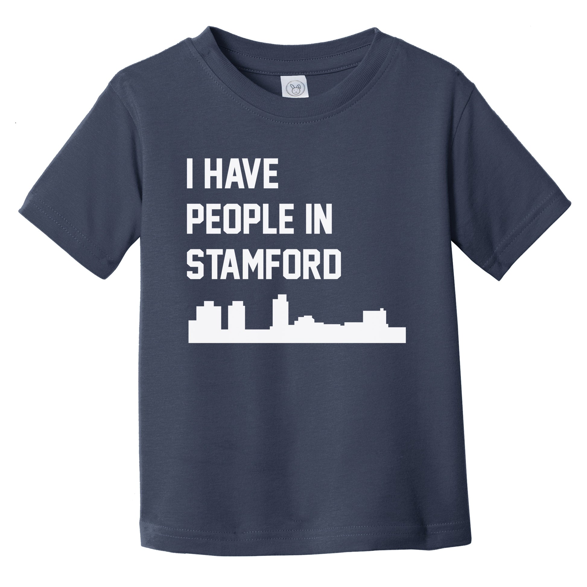 I Have People In Stamford Connecticut Skyline Infant Toddler T-Shirt