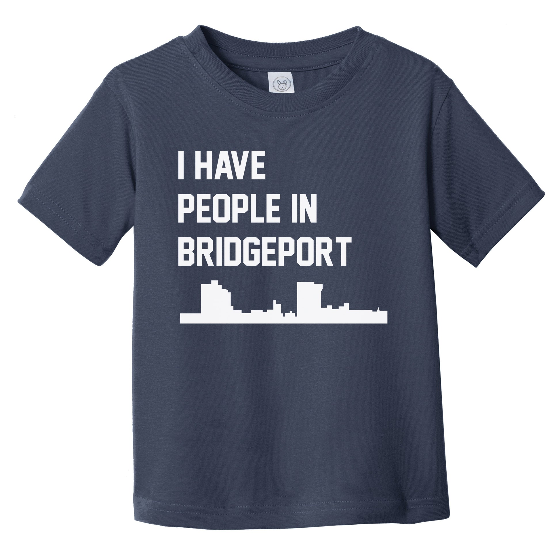 I Have People In Bridgeport Connecticut Skyline Infant Toddler T-Shirt