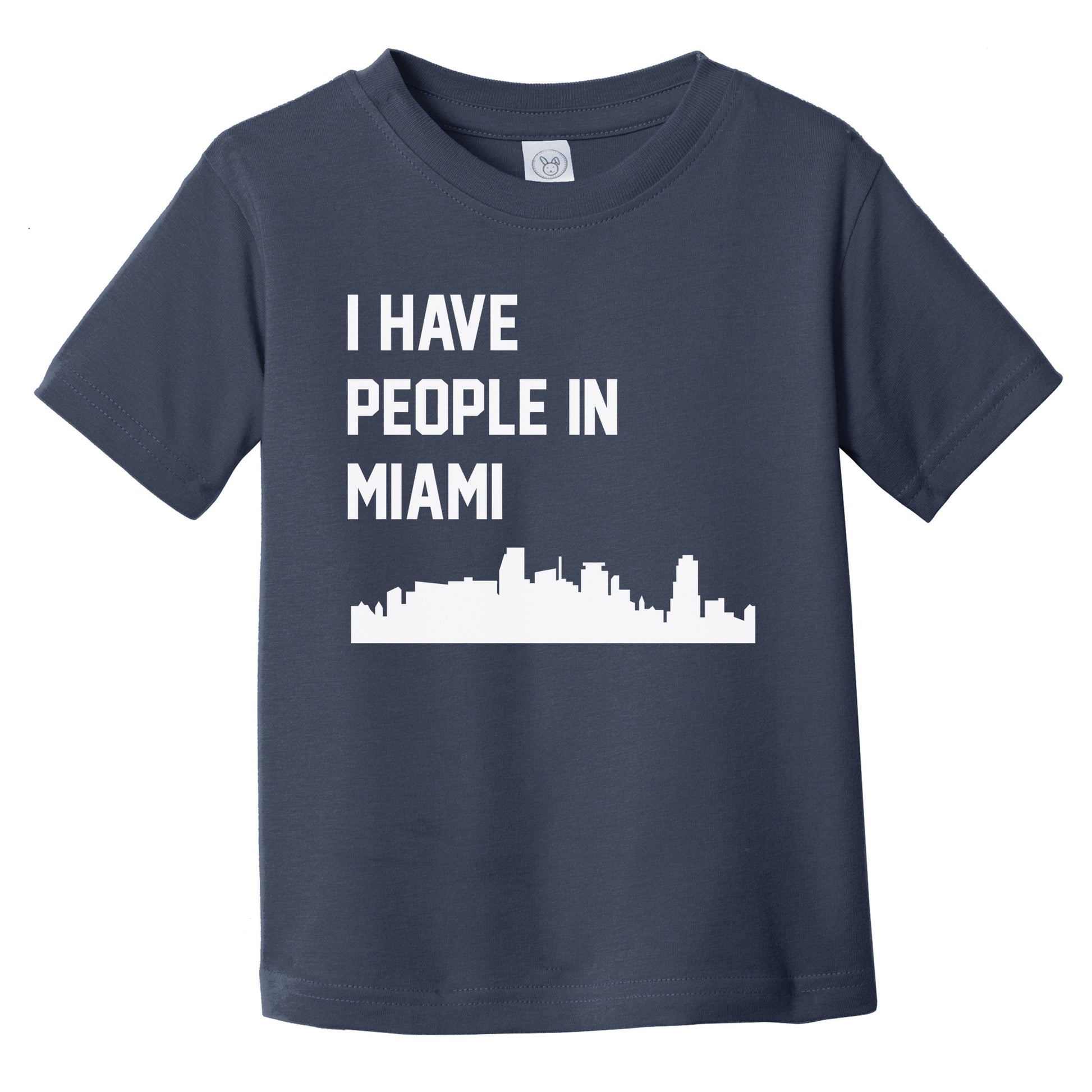 I Have People In Miami Florida Skyline Infant Toddler T-Shirt