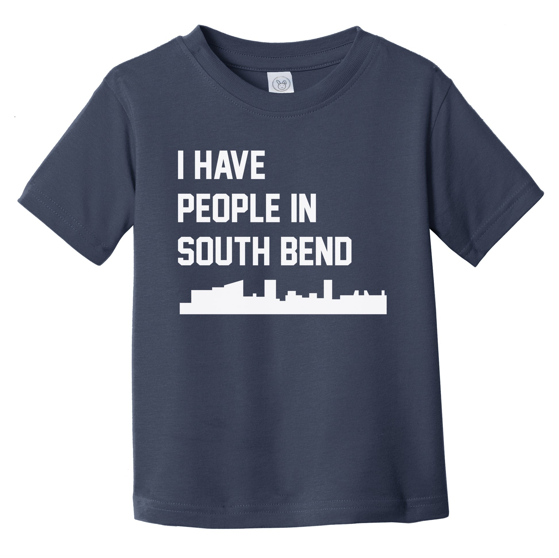 I Have People In South Bend Indiana Skyline Infant Toddler T-Shirt