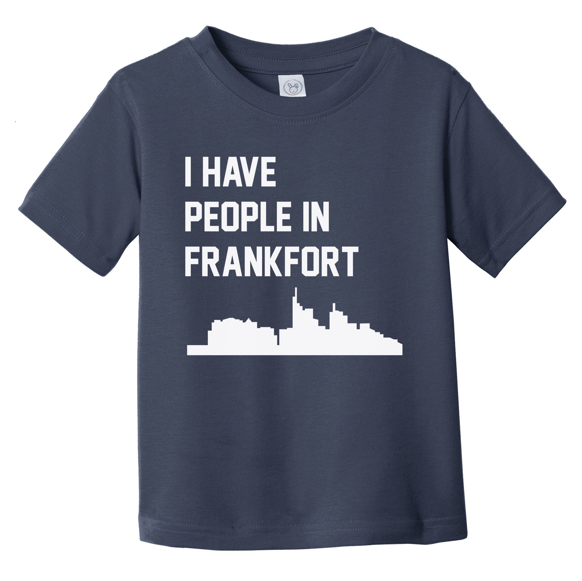 I Have People In Frankfort Kentucky Skyline Infant Toddler T-Shirt