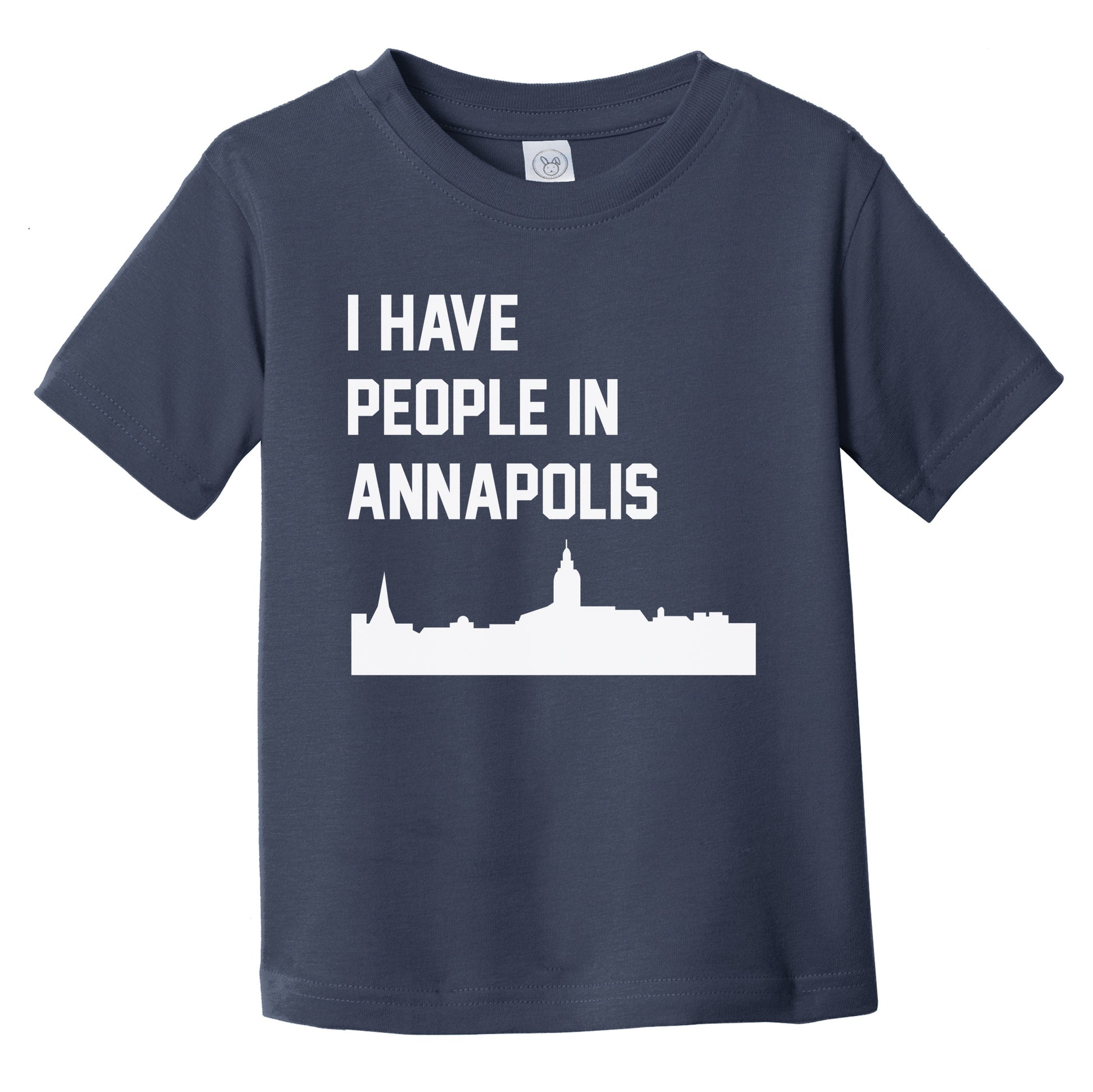 I Have People In Annapolis Maryland Skyline Infant Toddler T-Shirt