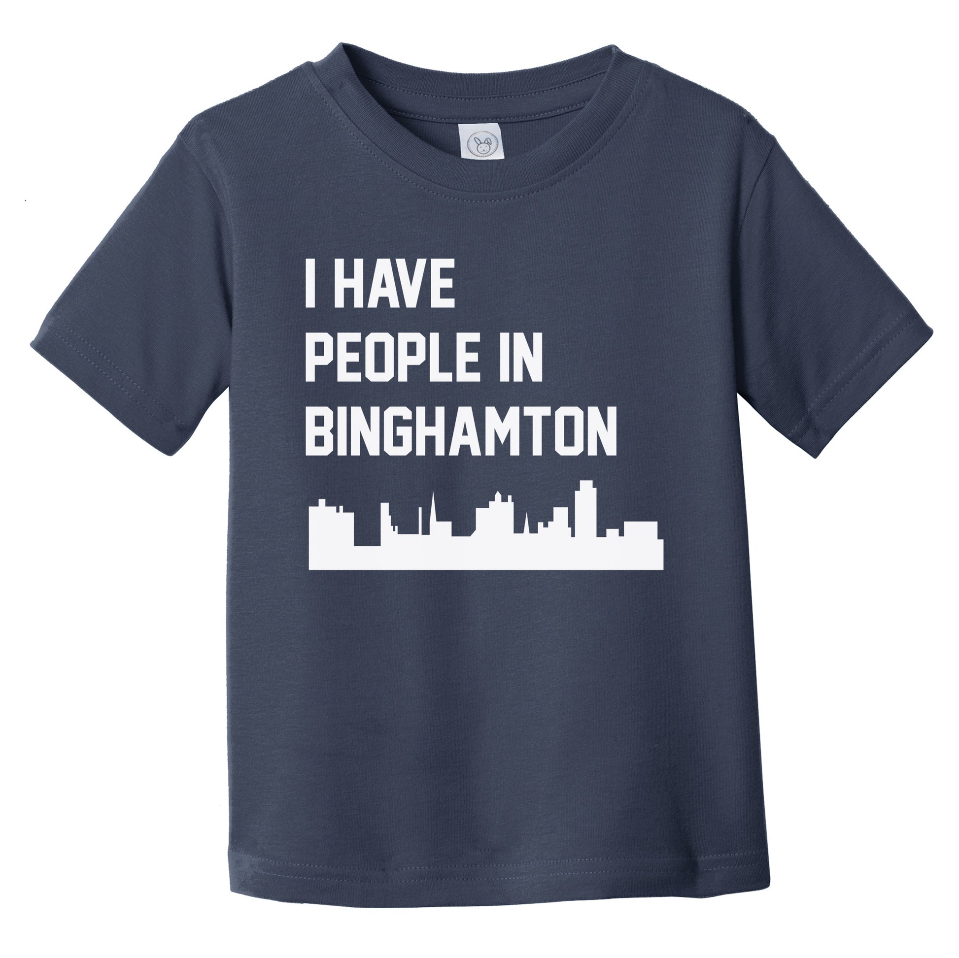 I Have People In Binghamton New York Skyline Infant Toddler T-Shirt