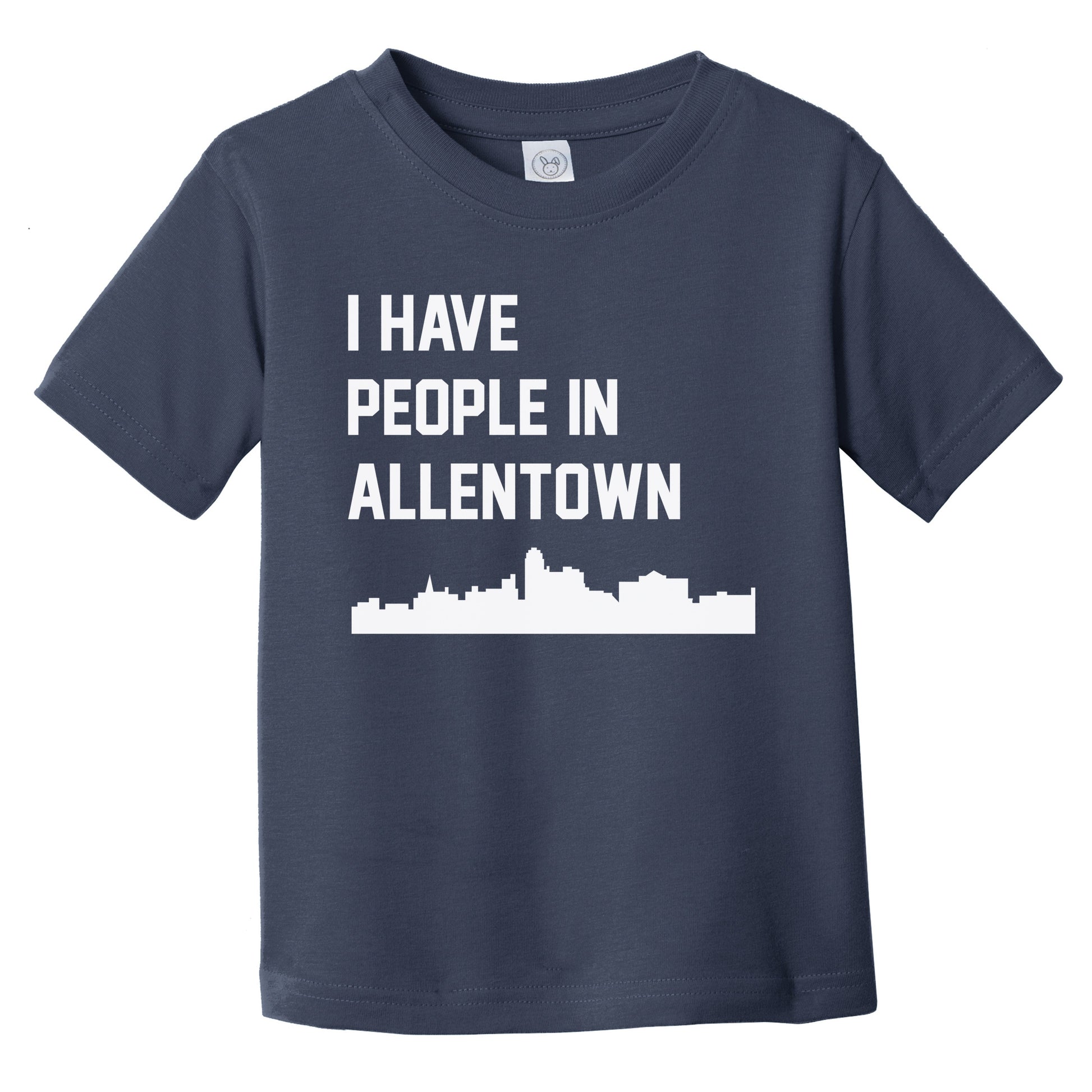 I Have People In Allentown Pennsylvania Skyline Infant Toddler T-Shirt