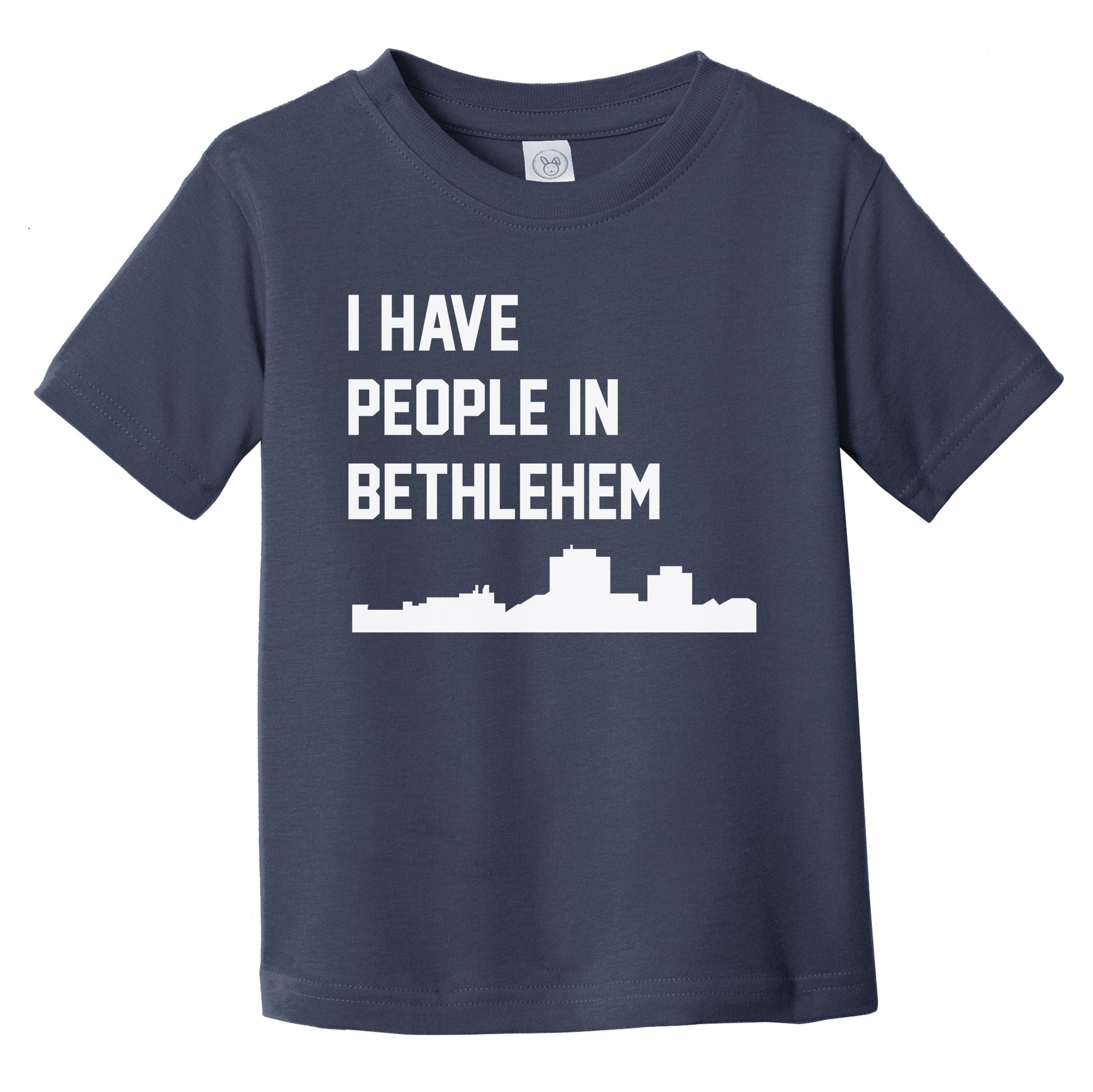 I Have People In Bethlehem Pennsylvania Skyline Infant Toddler T-Shirt