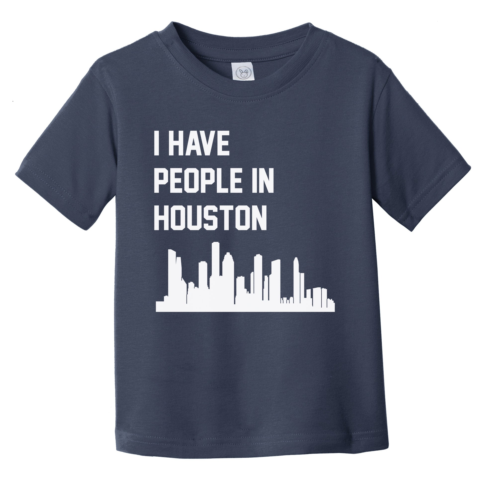 I Have People In Houston Texas Skyline Infant Toddler T-Shirt