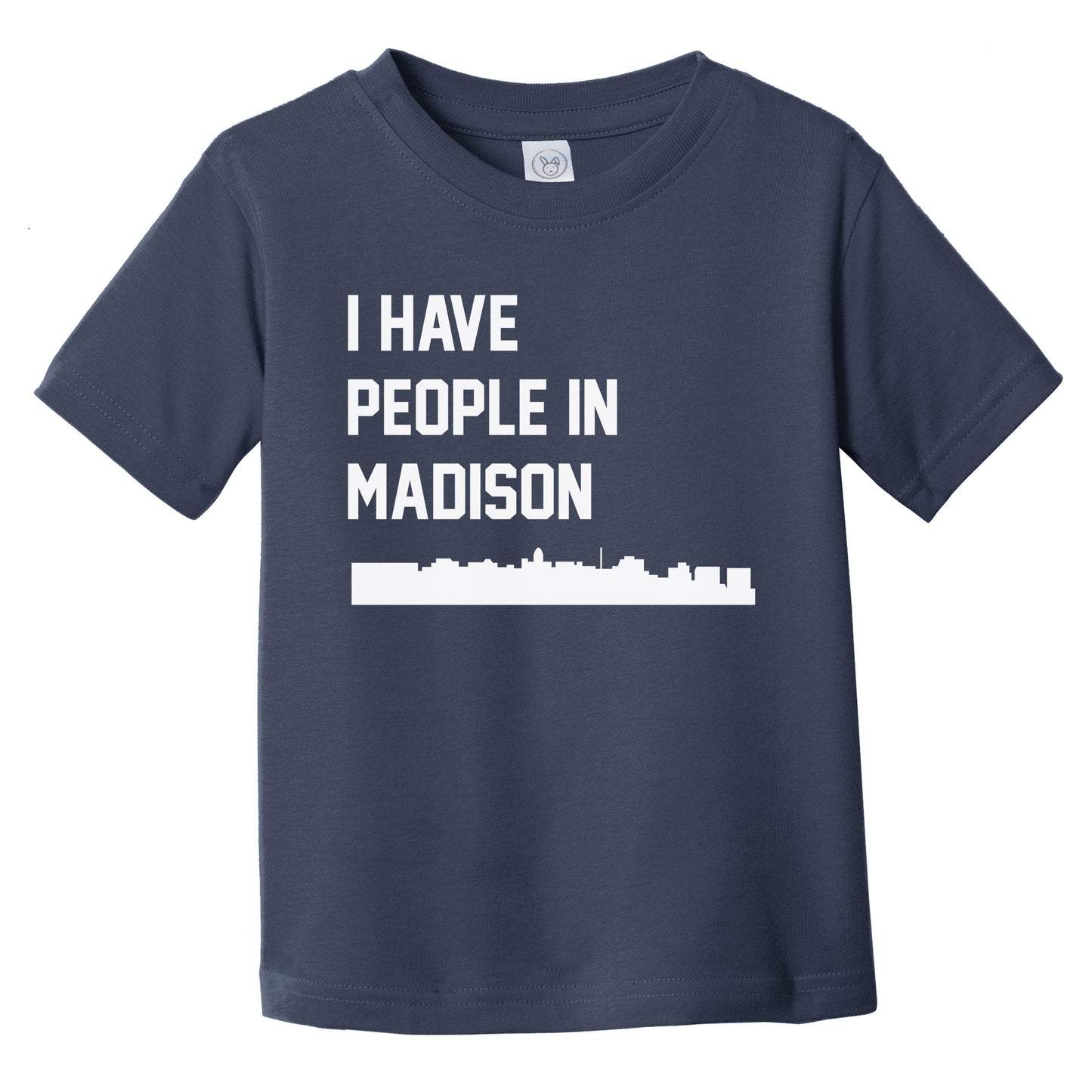 I Have People In Madison Wisconsin Skyline Infant Toddler T-Shirt