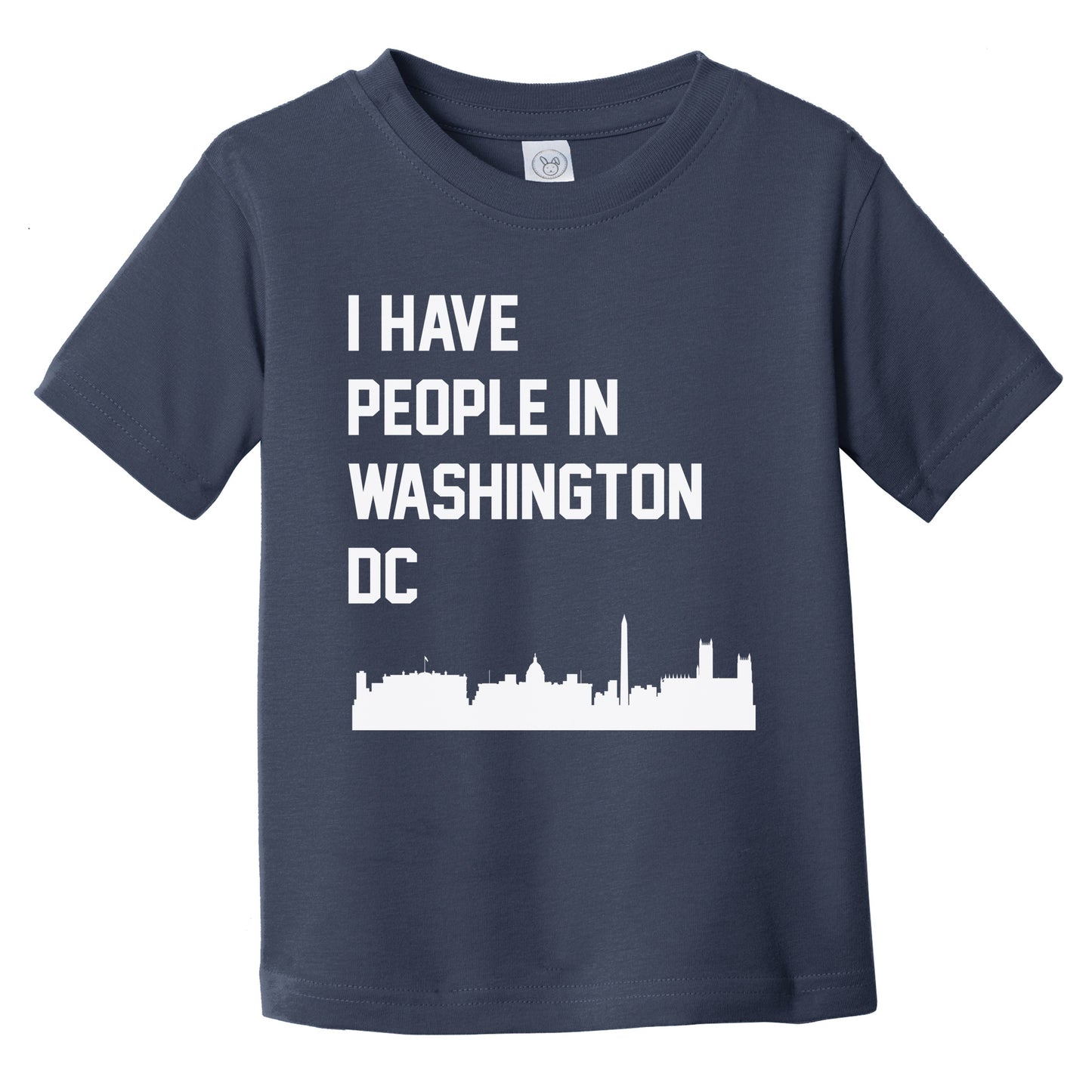 I Have People In Washington DC Skyline Infant Toddler T-Shirt