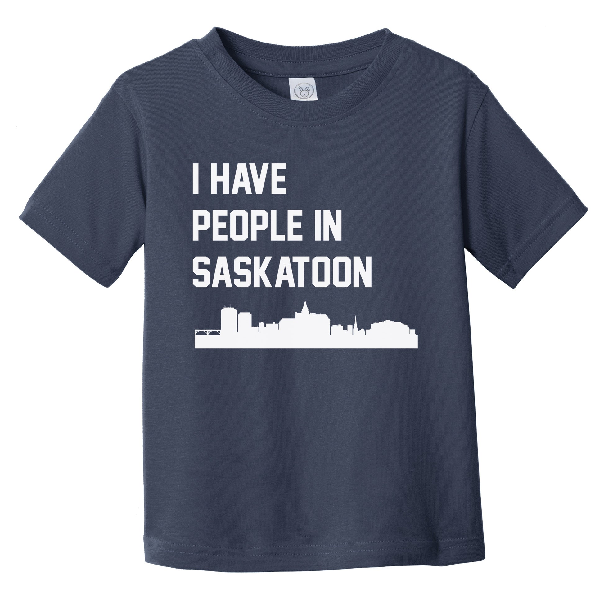 I Have People In Saskatoon Saskatchewan Canada Skyline Infant Toddler T-Shirt