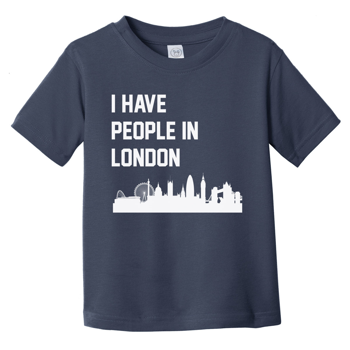 I Have People In London England Skyline Infant Toddler T-Shirt