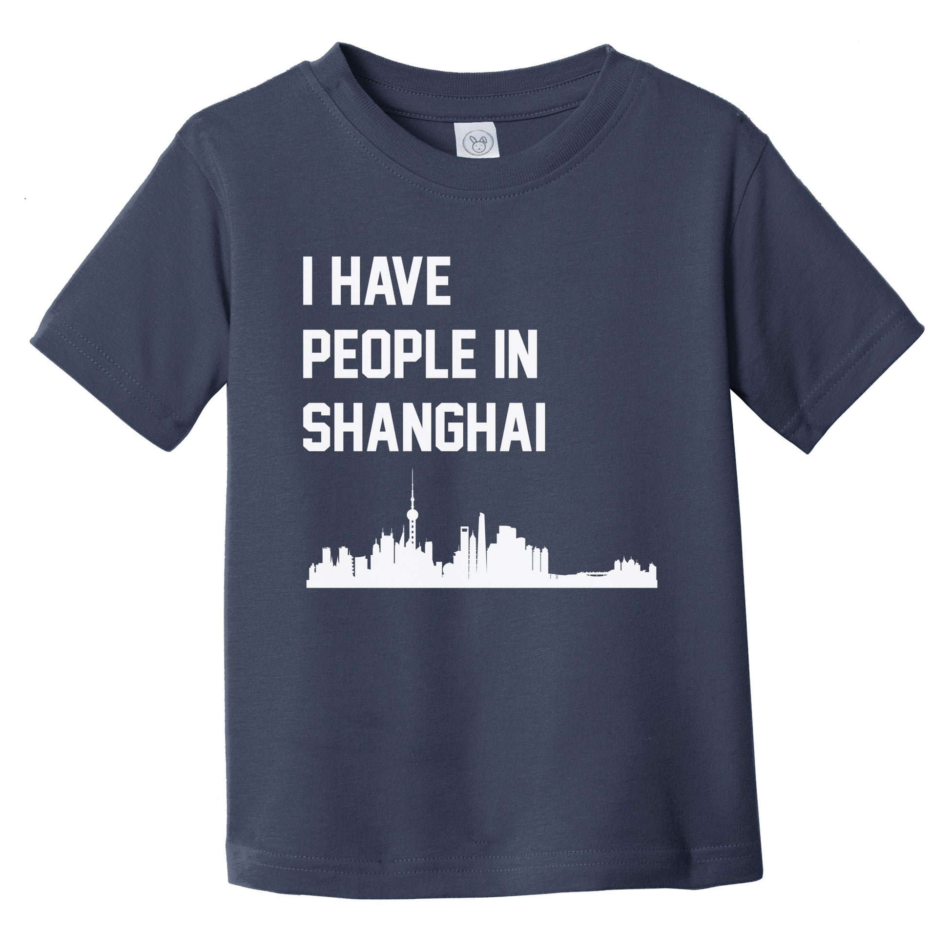 I Have People In Shanghai China Skyline Infant Toddler T-Shirt