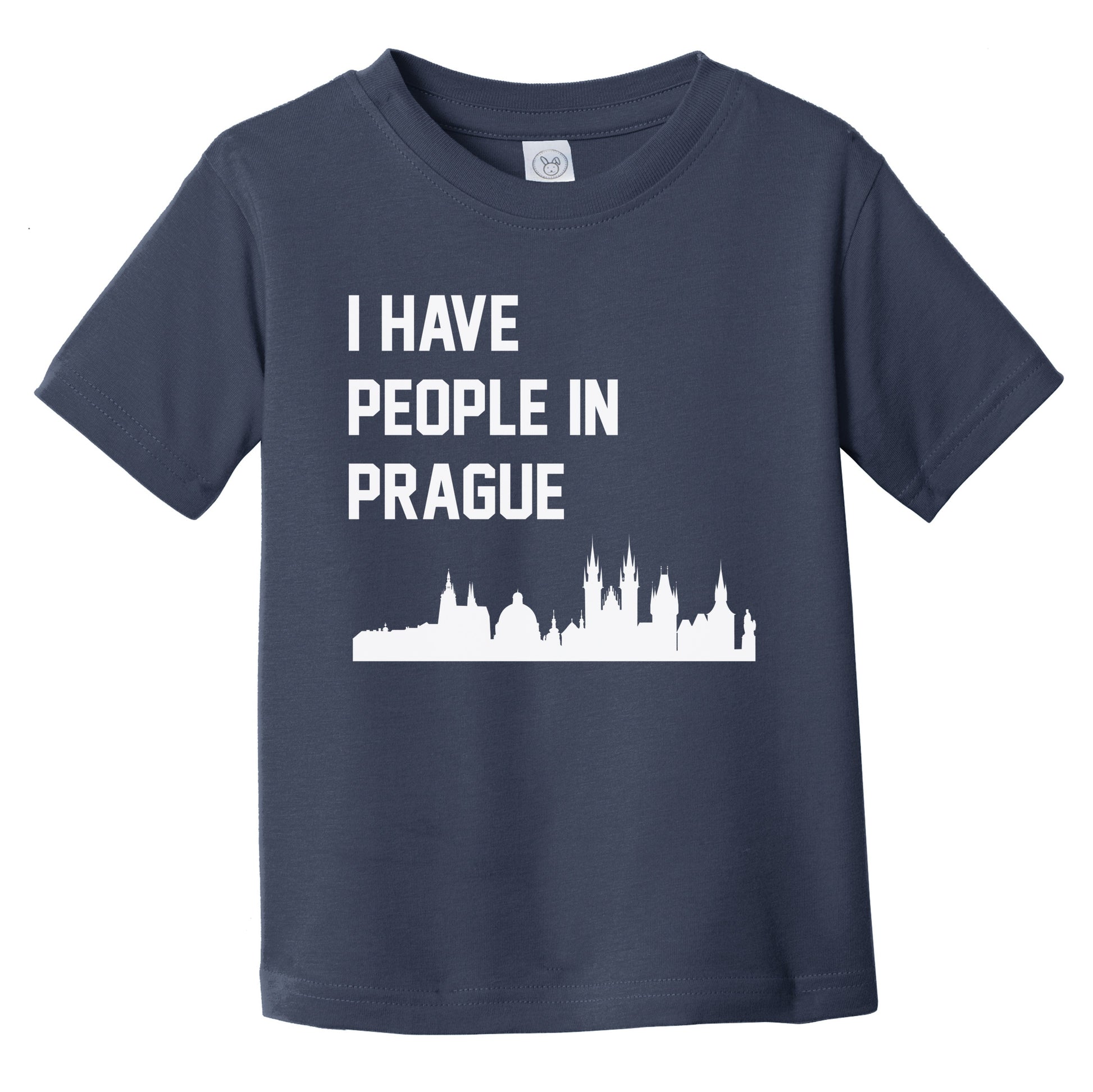 I Have People In Prague Czech Republic Skyline Infant Toddler T-Shirt