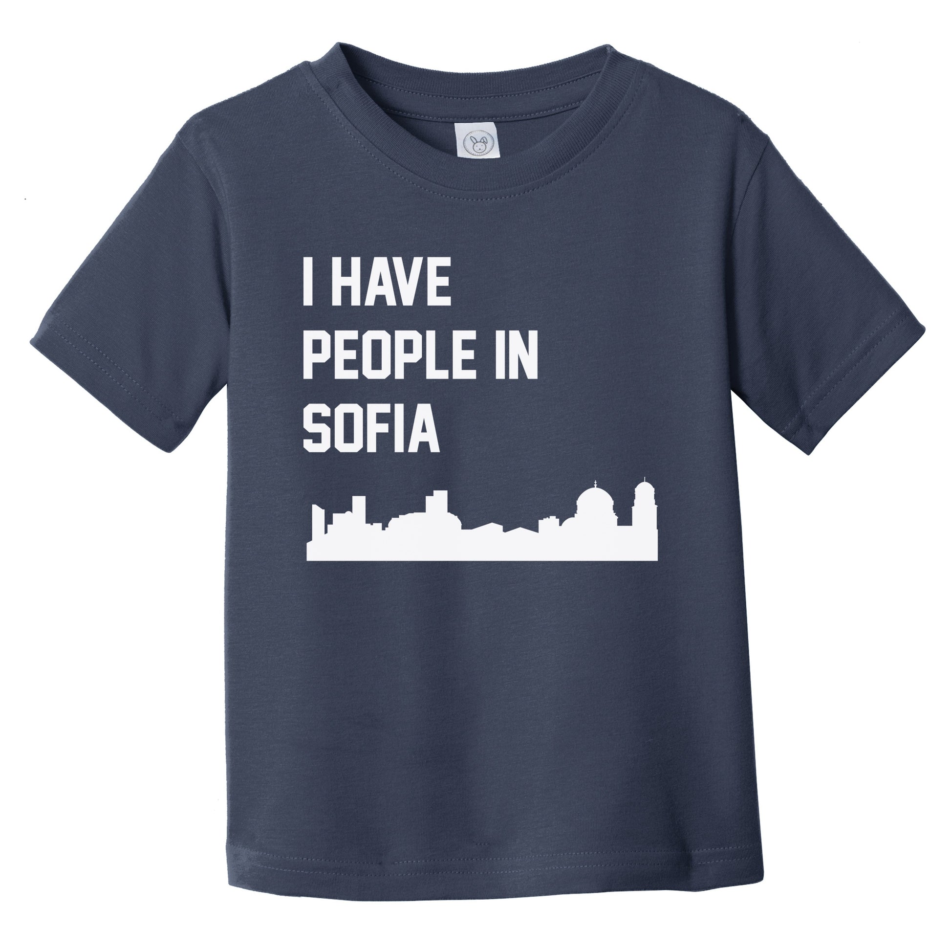 I Have People In Sofia Bulgaria Skyline Infant Toddler T-Shirt