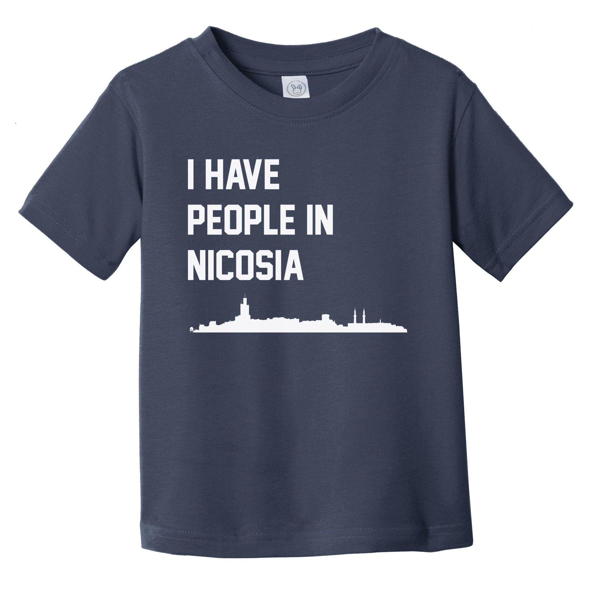 I Have People In Nicosia Cyprus Skyline Infant Toddler T-Shirt