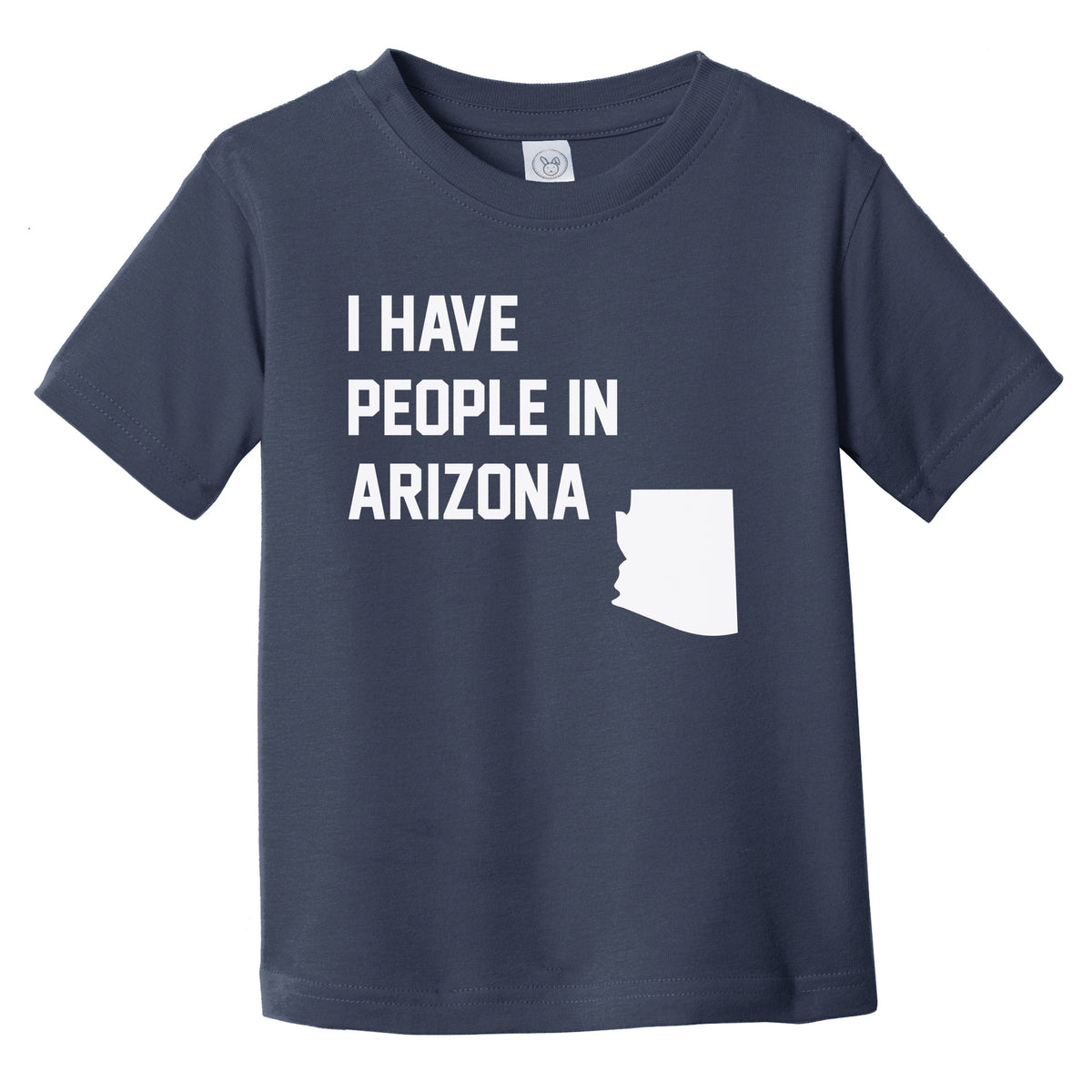 I Have People In Arizona Infant Toddler T-Shirt