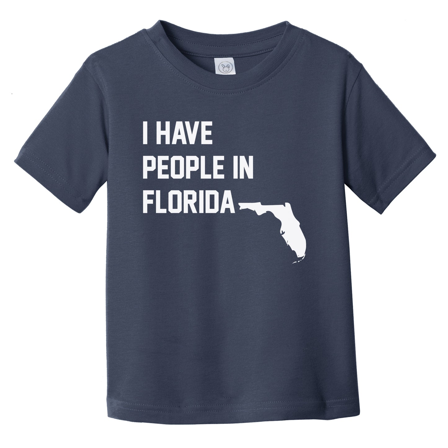 I Have People In Florida Infant Toddler T-Shirt
