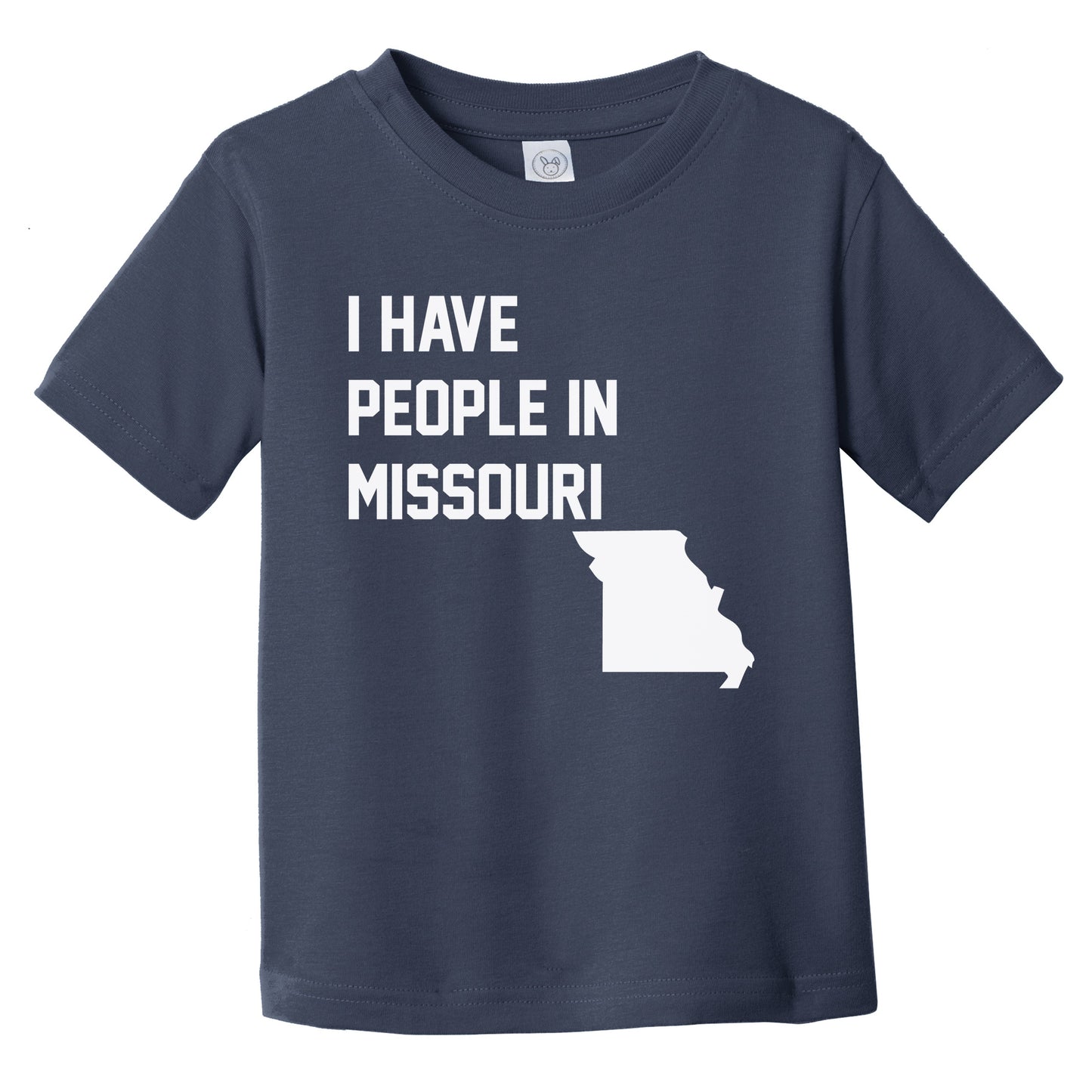 I Have People In Missouri Infant Toddler T-Shirt