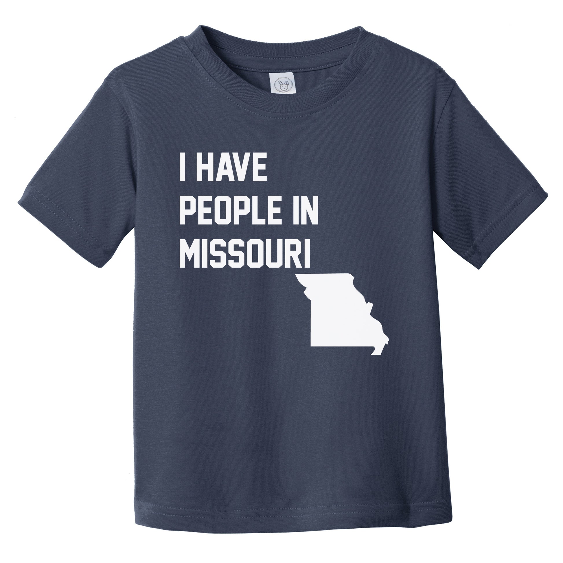 I Have People In Missouri Infant Toddler T-Shirt