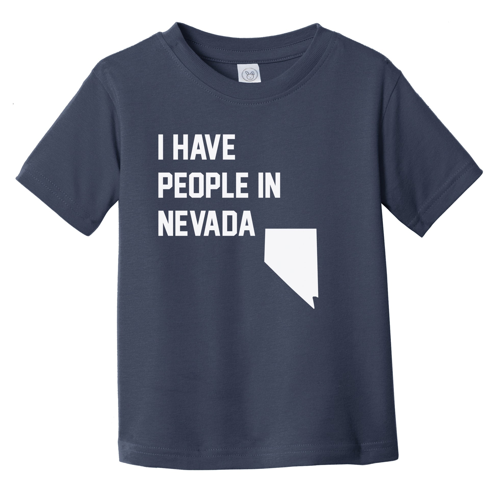 I Have People In Nevada Infant Toddler T-Shirt