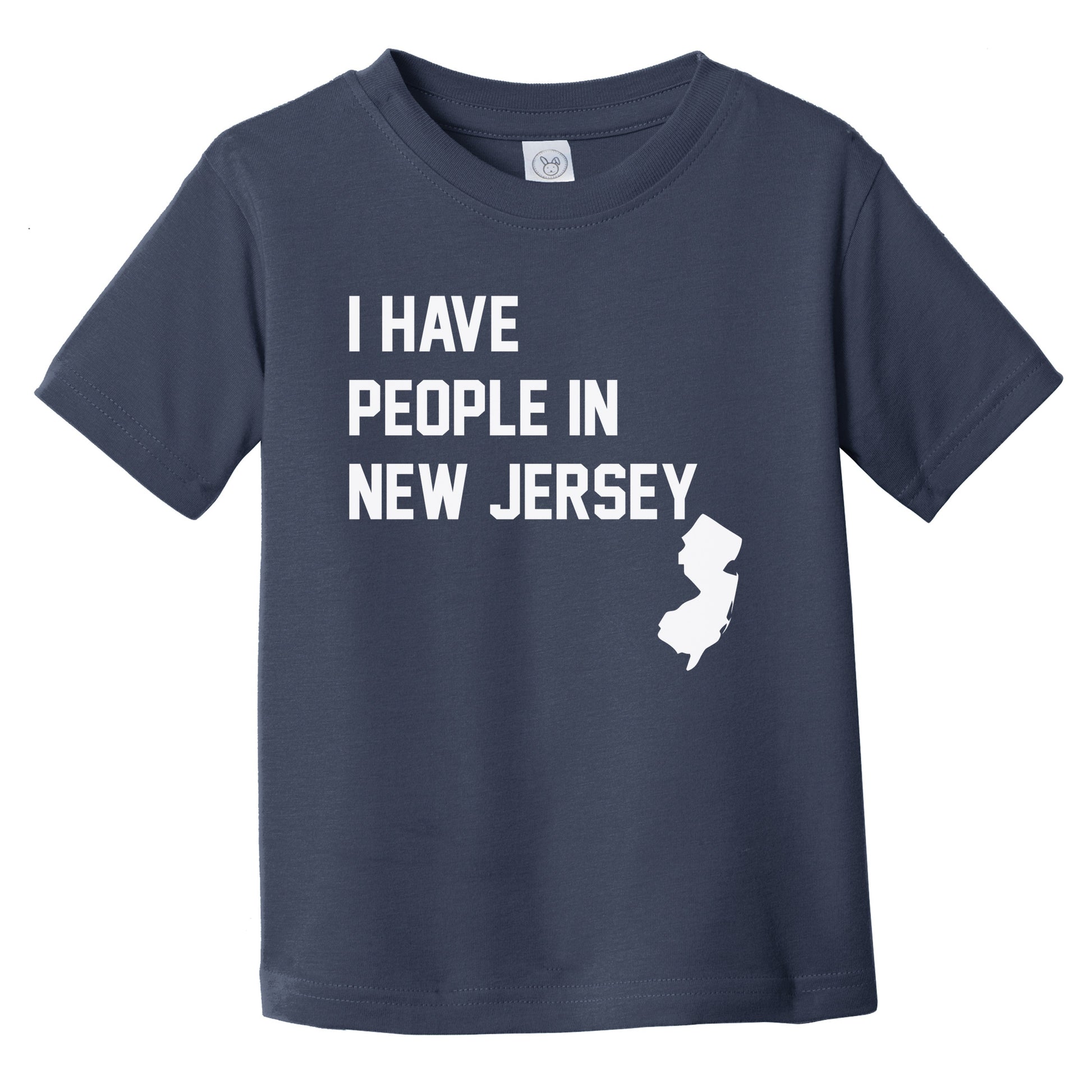 I Have People In New Jersey Infant Toddler T-Shirt