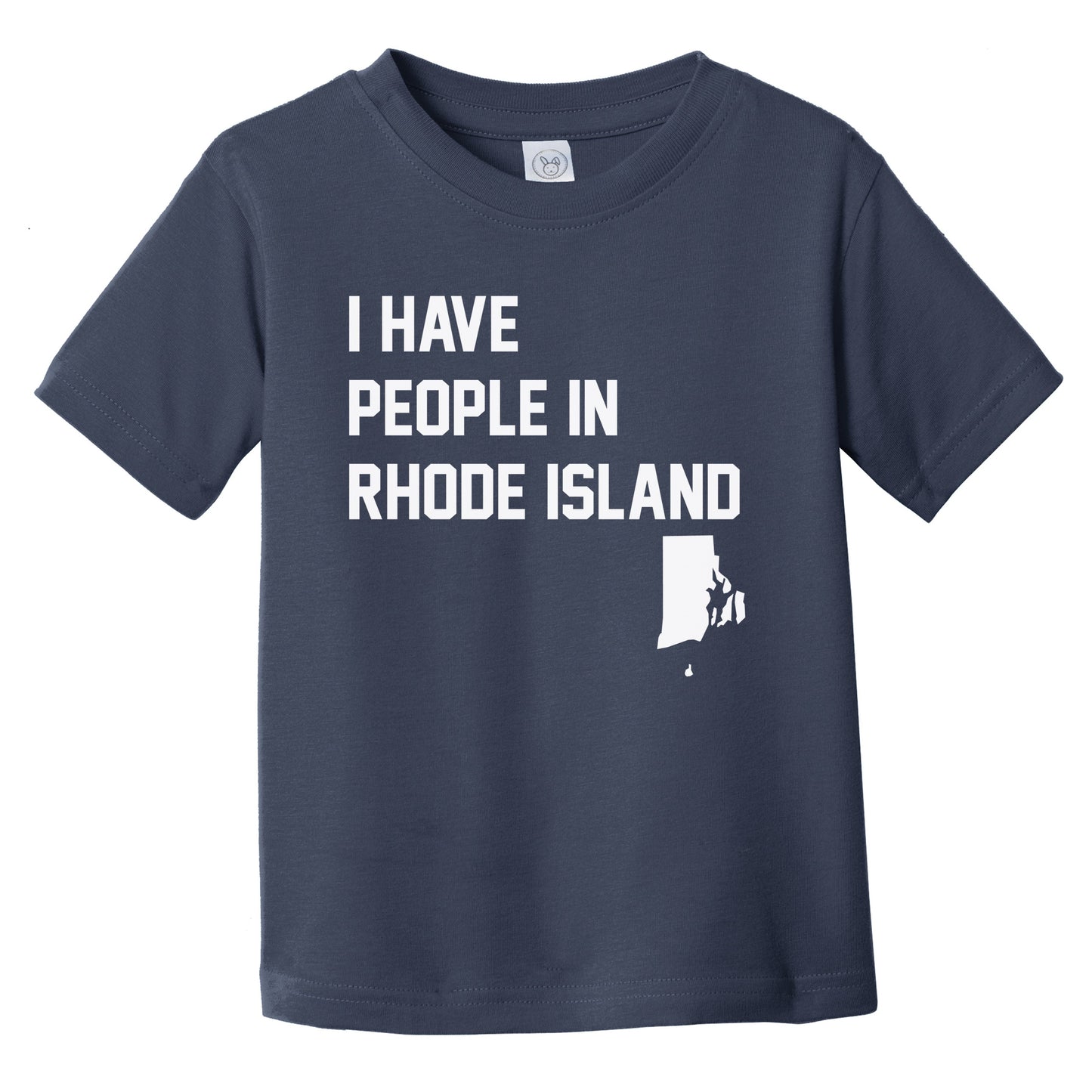 I Have People In Rhode Island Infant Toddler T-Shirt