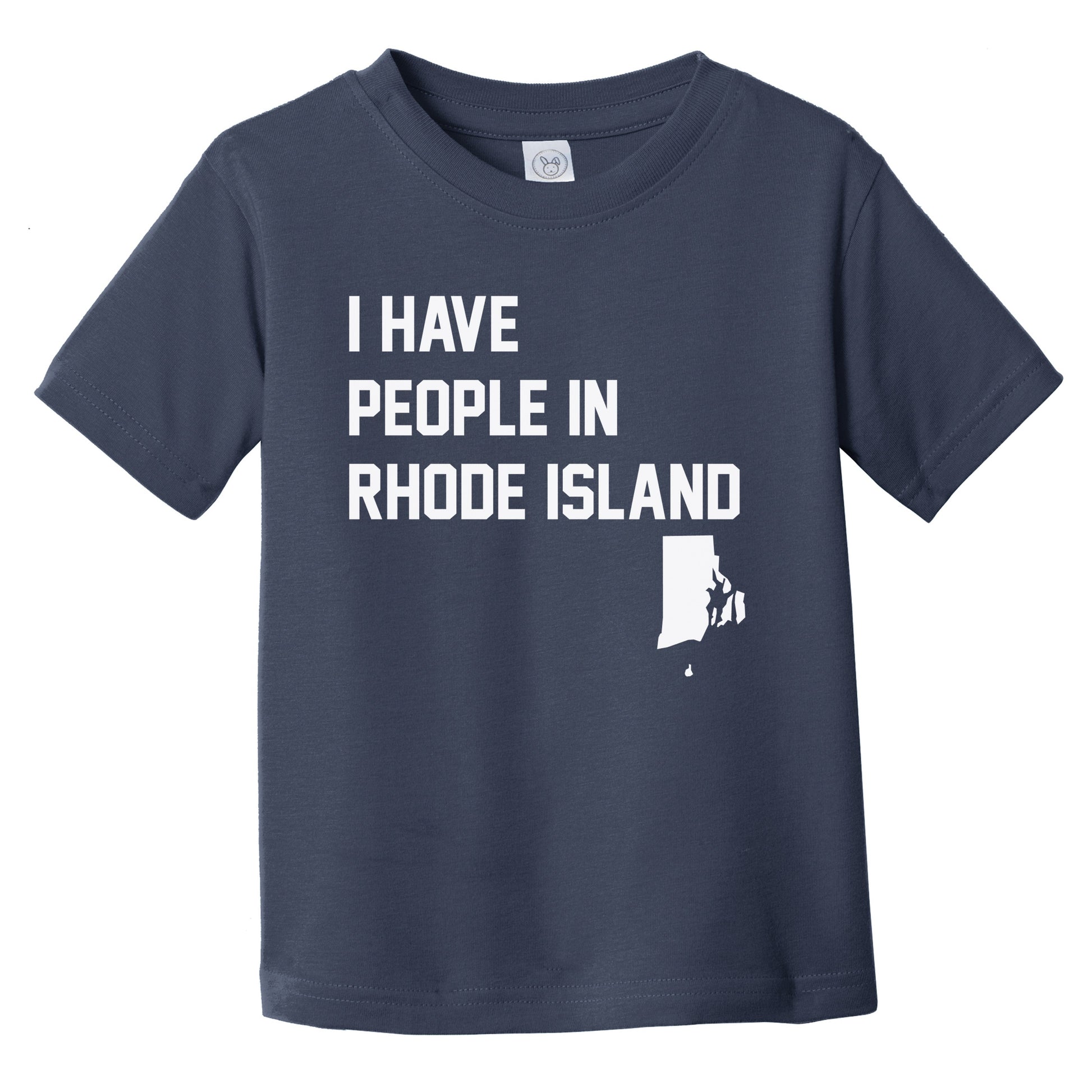 I Have People In Rhode Island Infant Toddler T-Shirt