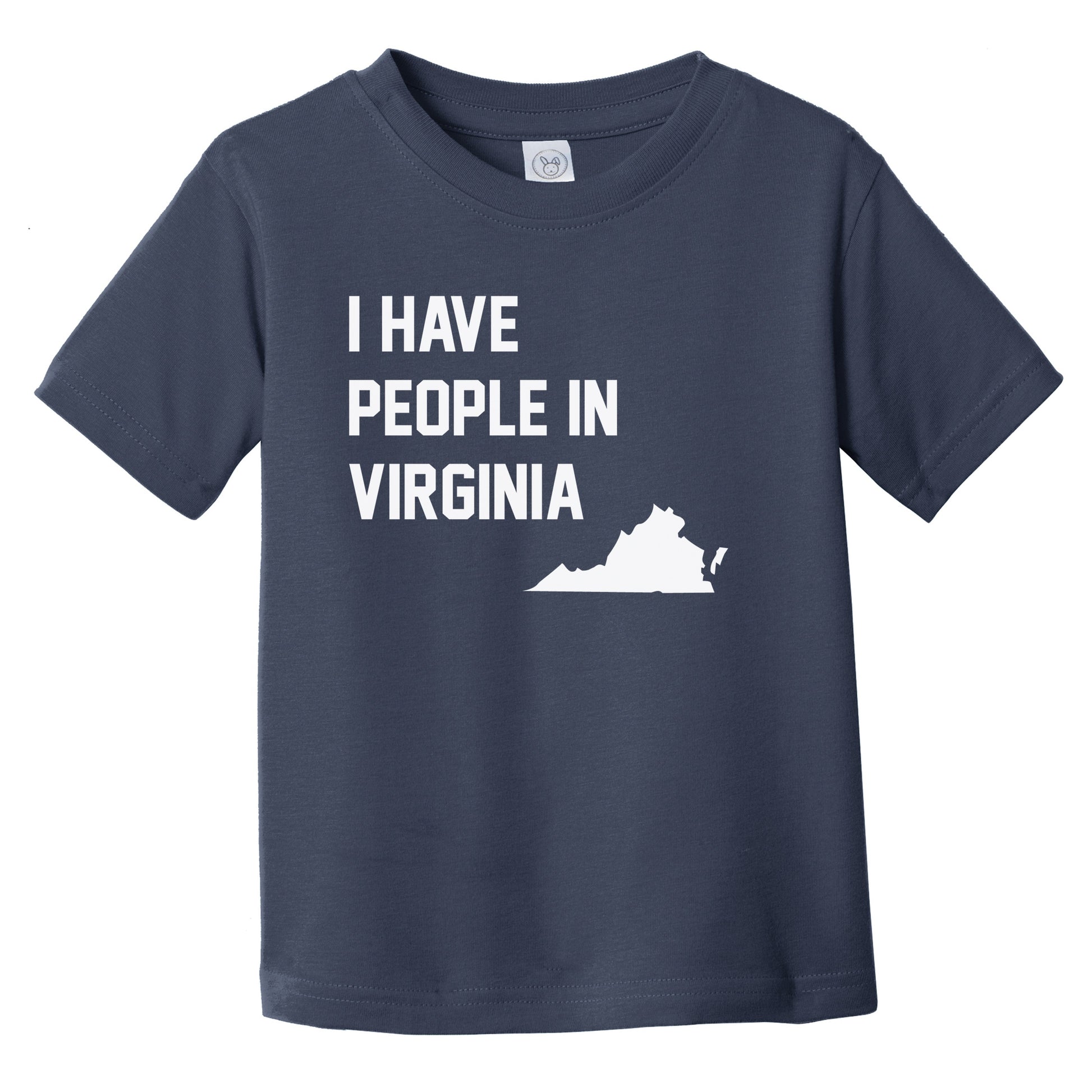 I Have People In Virginia Infant Toddler T-Shirt
