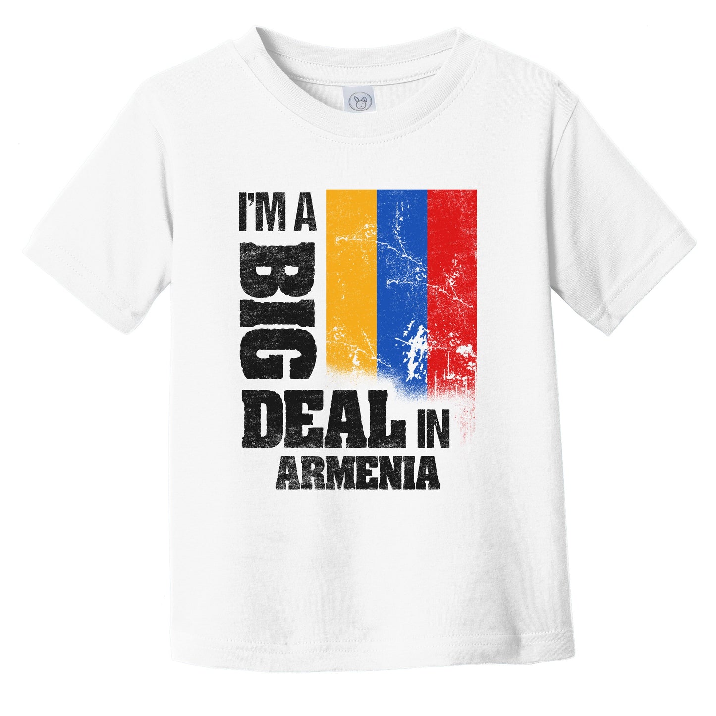 I'm A Big Deal In Armenia Funny Armenian Flag Infant Toddler T-Shirt