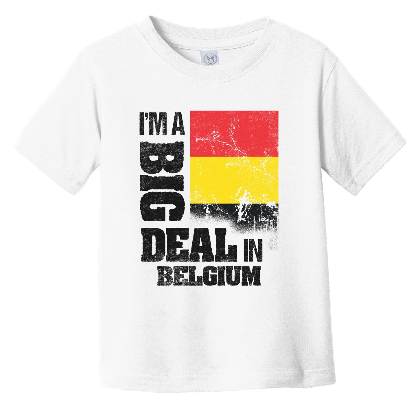 I'm A Big Deal In Belgium Funny Belgian Flag Infant Toddler T-Shirt