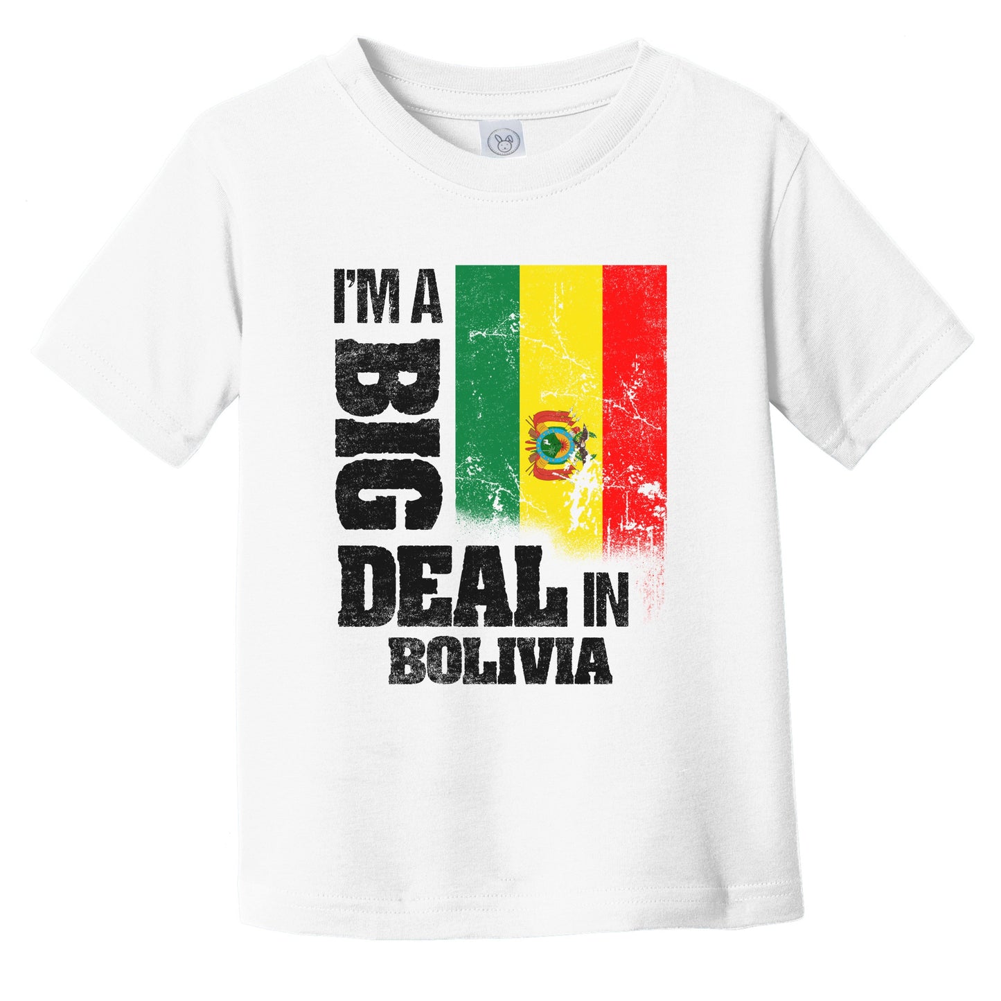 I'm A Big Deal In Bolivia Funny Bolivian Flag Infant Toddler T-Shirt