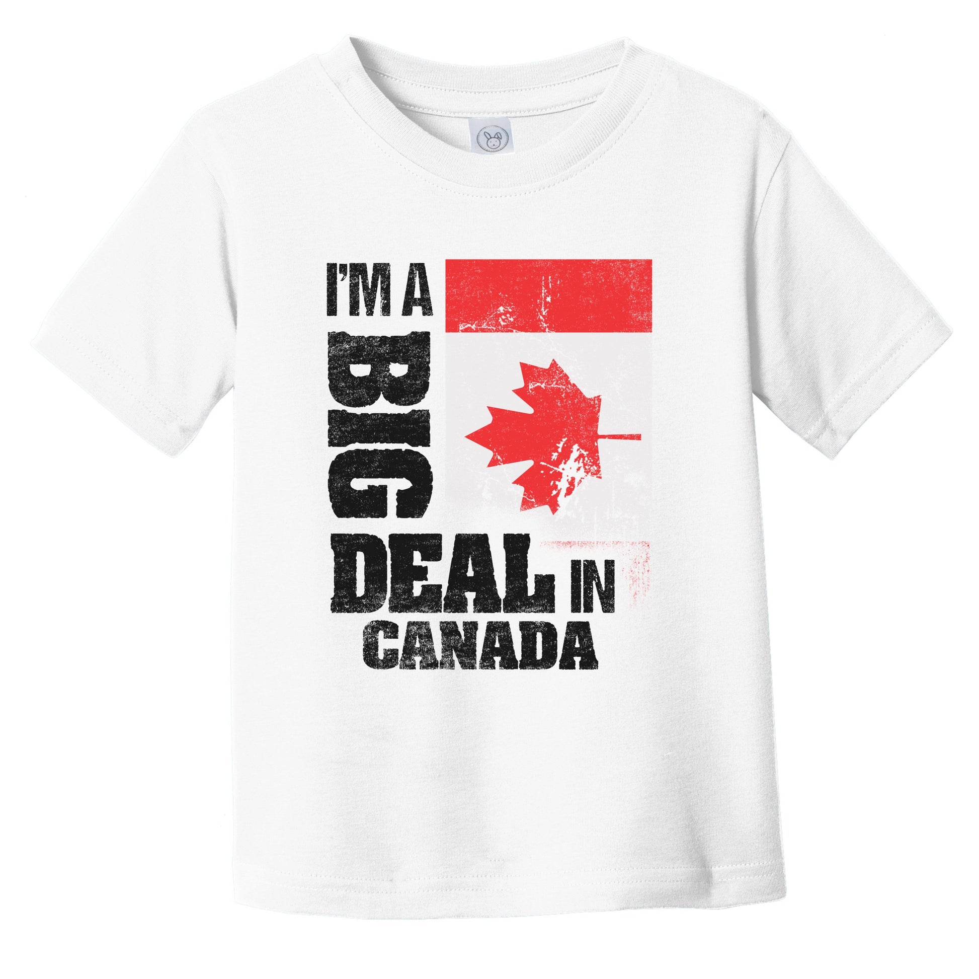 I'm A Big Deal In Canada Funny Canadian Flag Infant Toddler T-Shirt