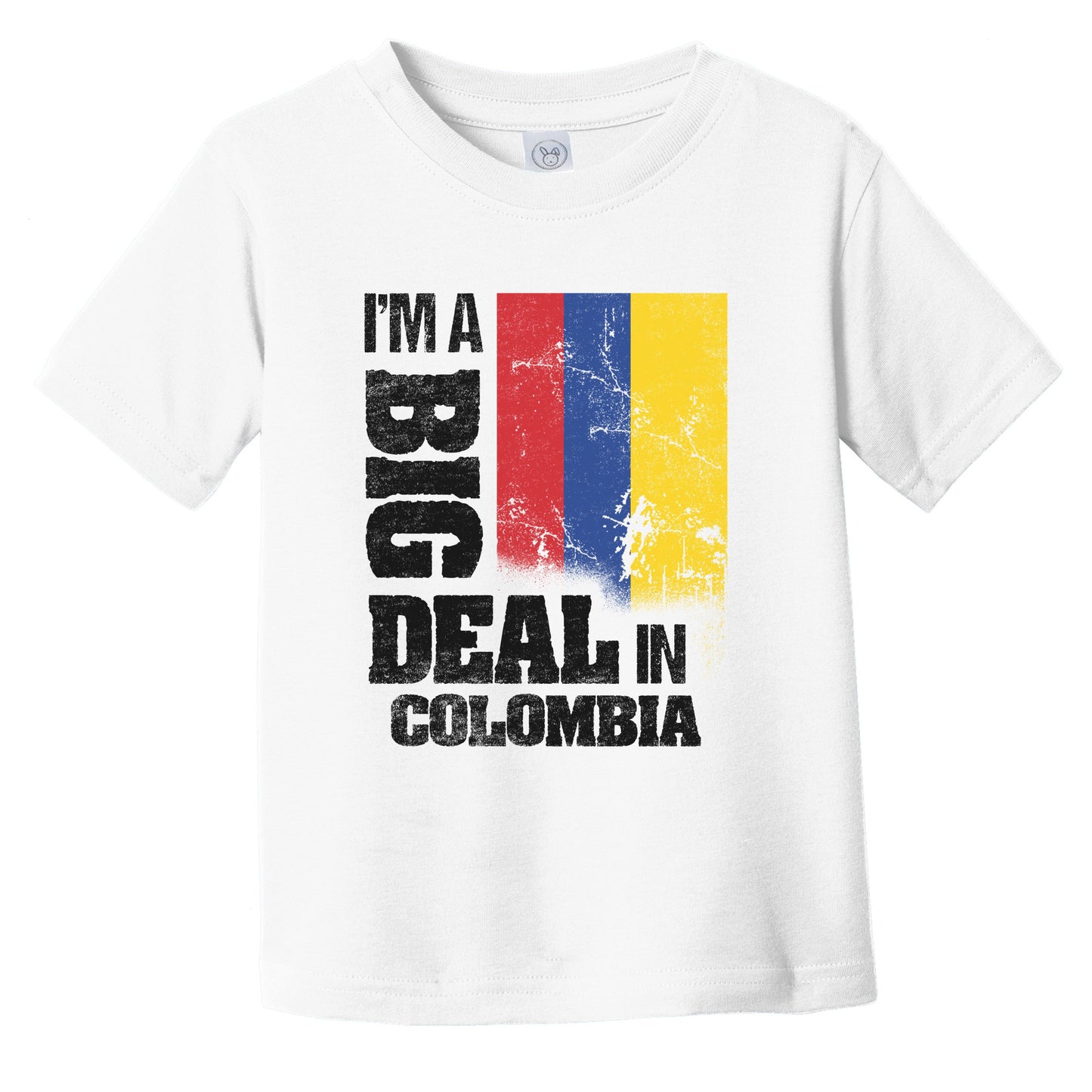 I'm A Big Deal In Colombia Funny Colombian Flag Infant Toddler T-Shirt