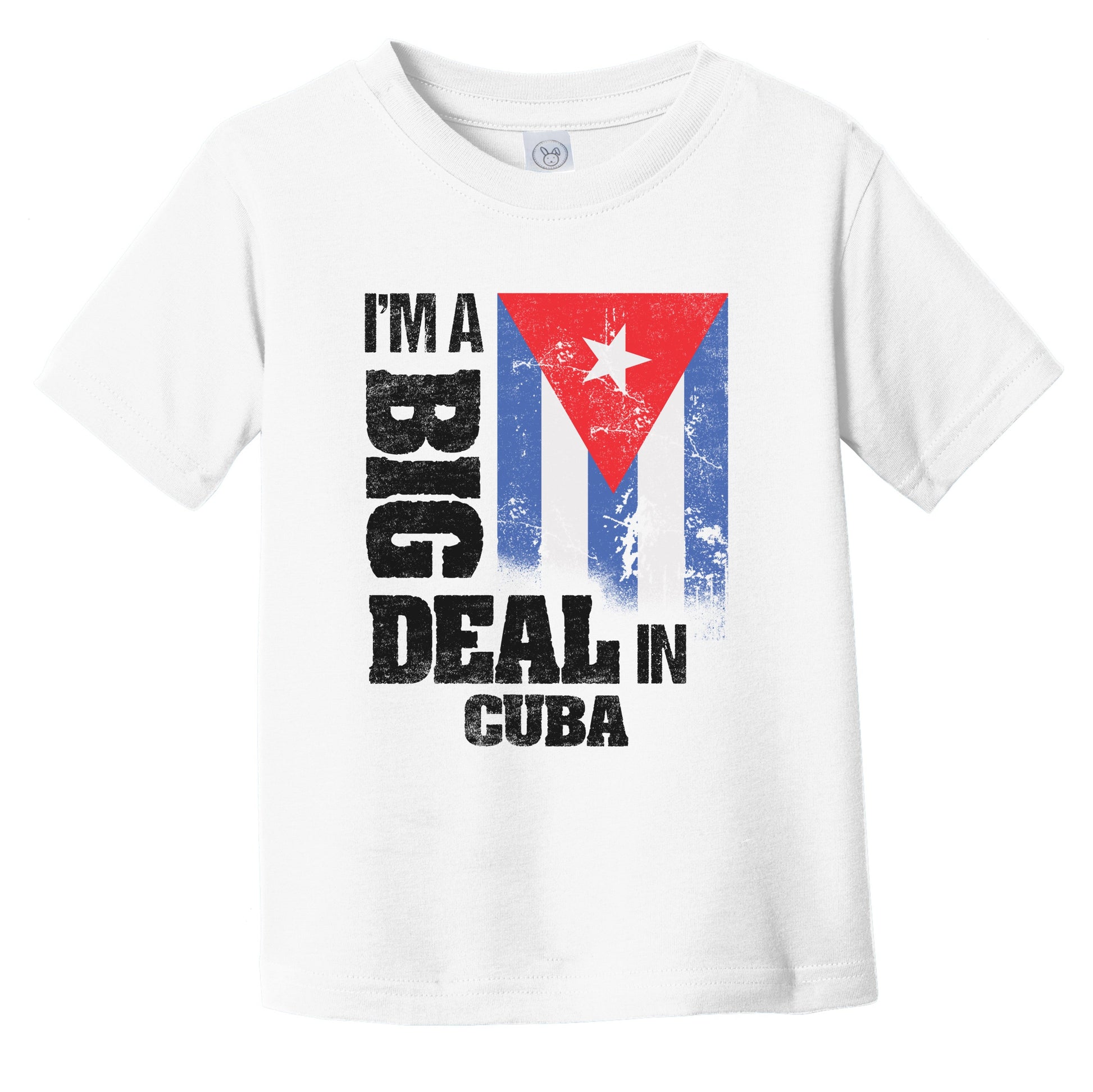 I'm A Big Deal In Cuba Funny Cuban Flag Infant Toddler T-Shirt