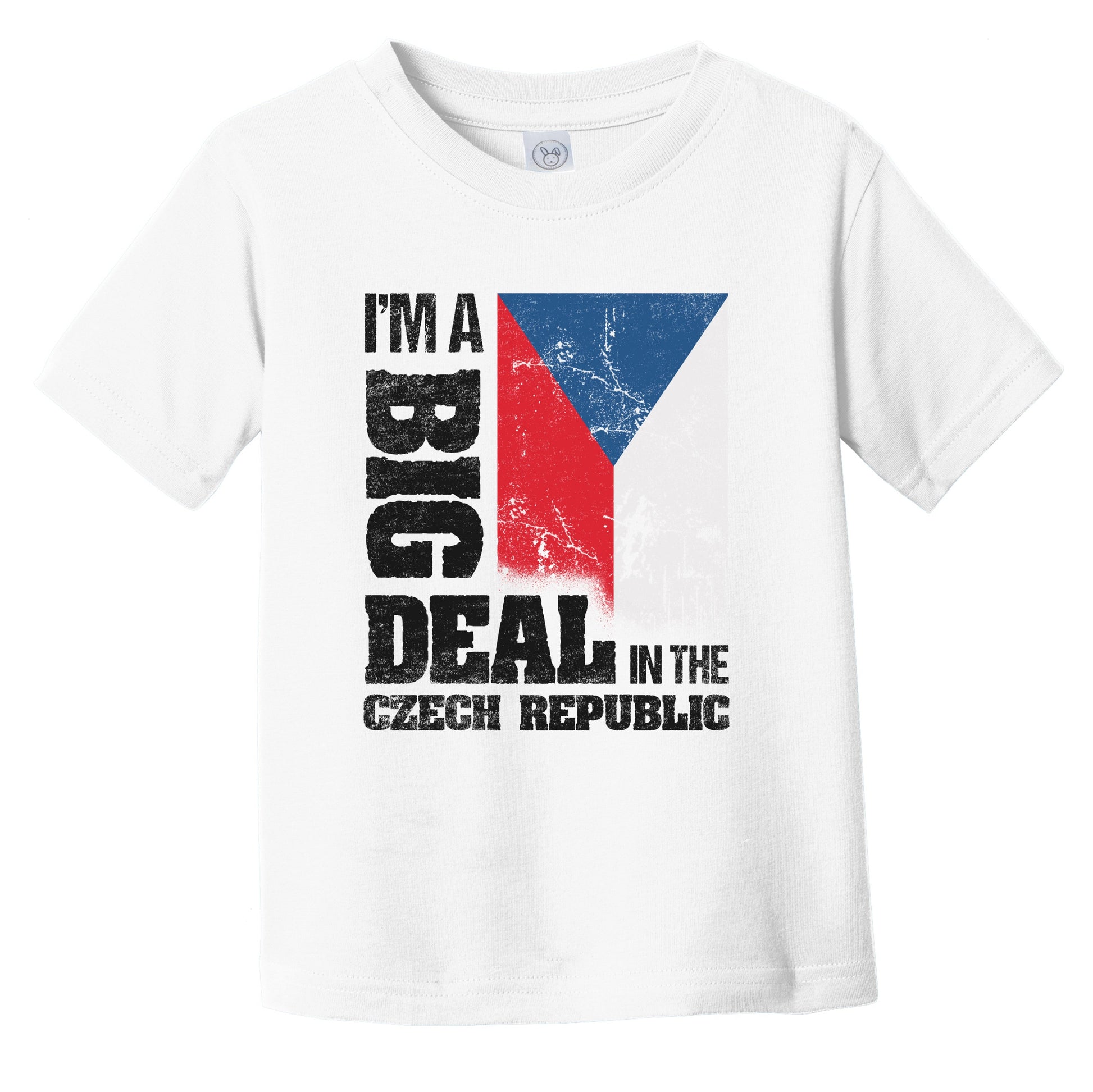 I'm A Big Deal In the Czech Republic Funny Czech Flag Infant Toddler T-Shirt