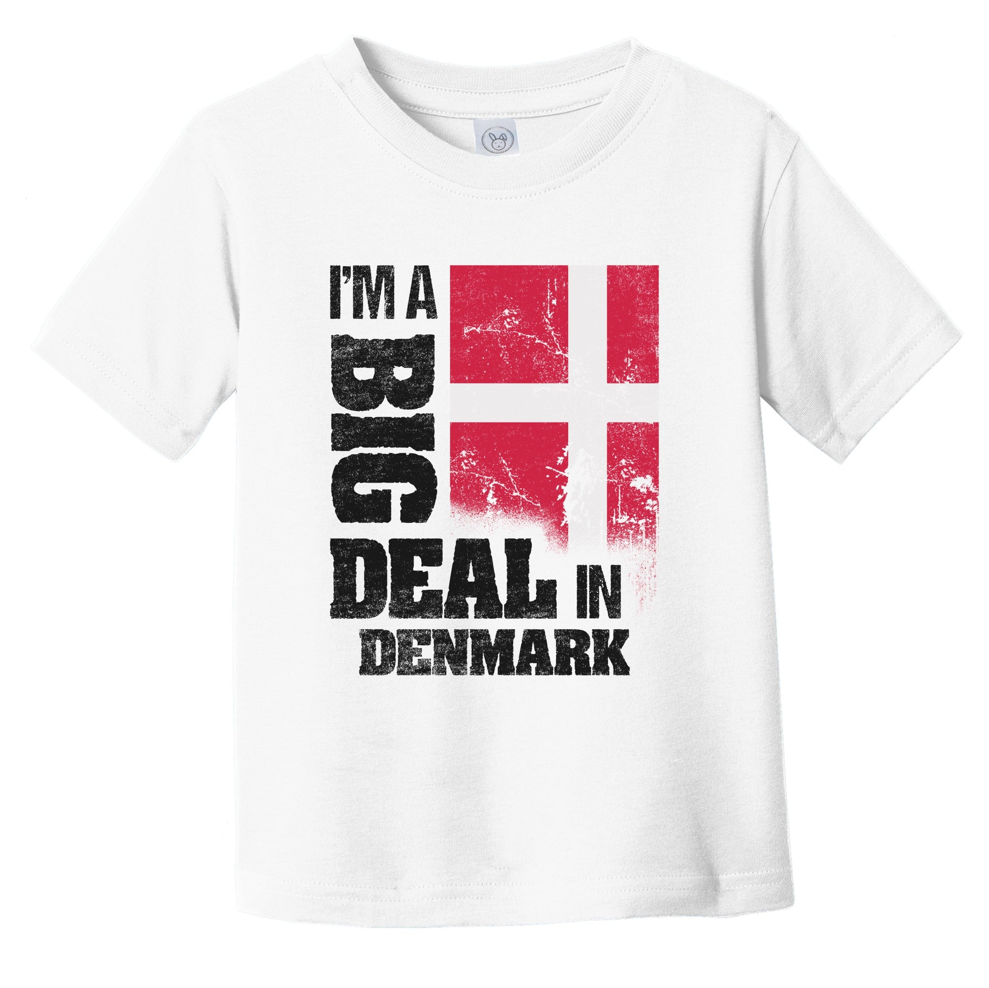 I'm A Big Deal In Denmark Funny Danish Flag Infant Toddler T-Shirt