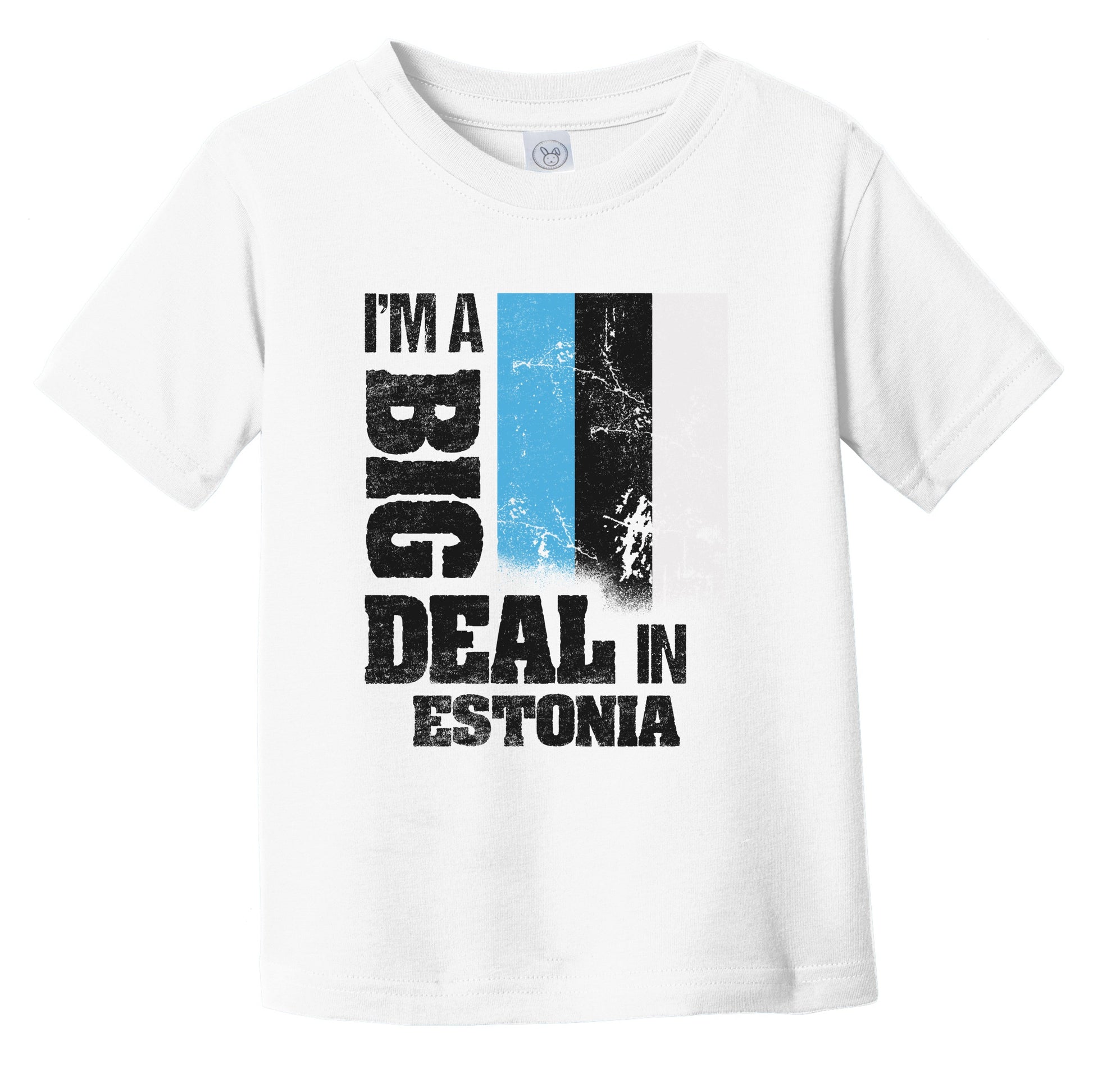 I'm A Big Deal In Estonia Funny Estonian Flag Infant Toddler T-Shirt