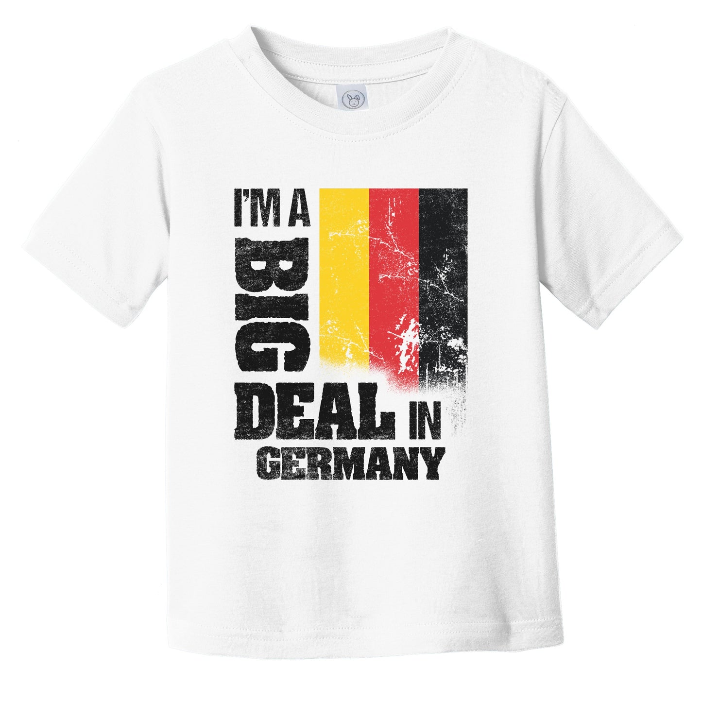 I'm A Big Deal In Germany Funny German Flag Infant Toddler T-Shirt