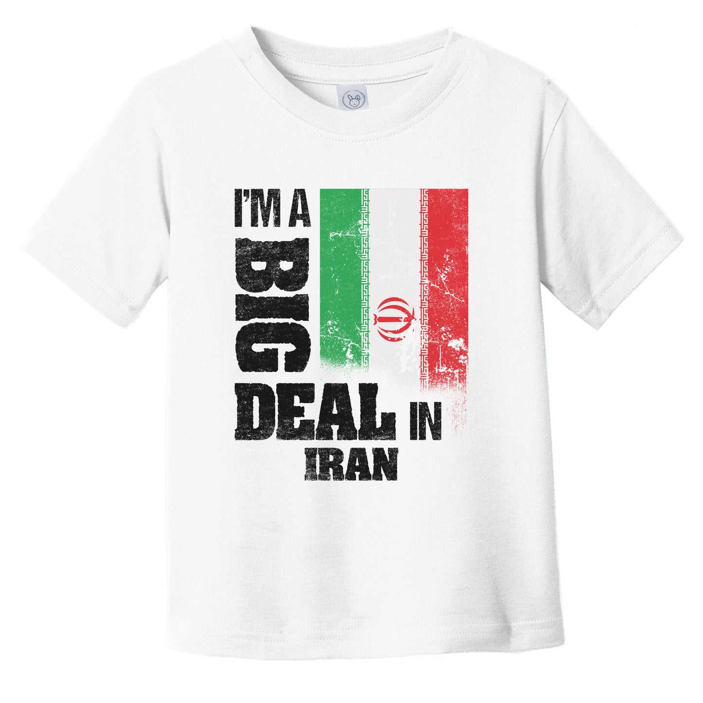 I'm A Big Deal In Iran Funny Iranian Flag Infant Toddler T-Shirt