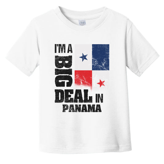 I'm A Big Deal In Panama Funny Panamanian Flag Infant Toddler T-Shirt