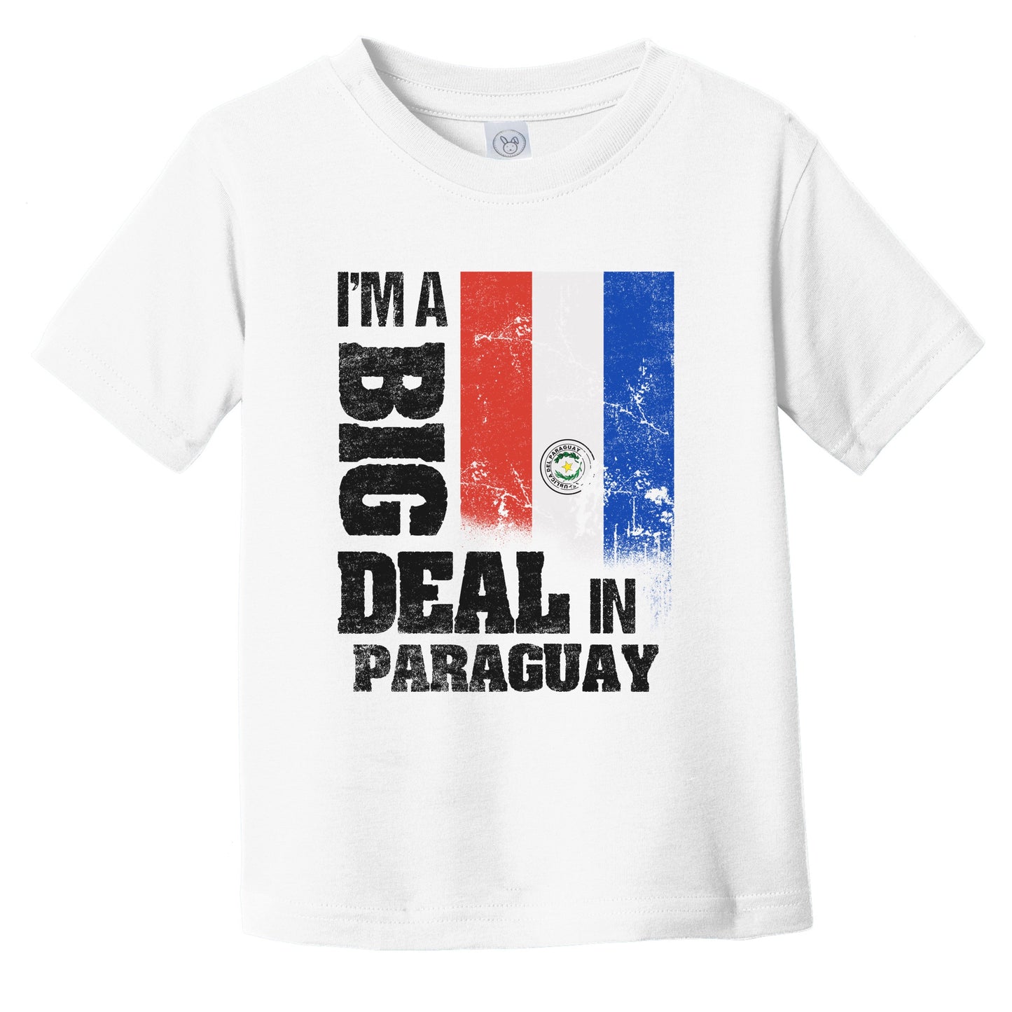 I'm A Big Deal In Paraguay Funny Paraguayan Flag Infant Toddler T-Shirt