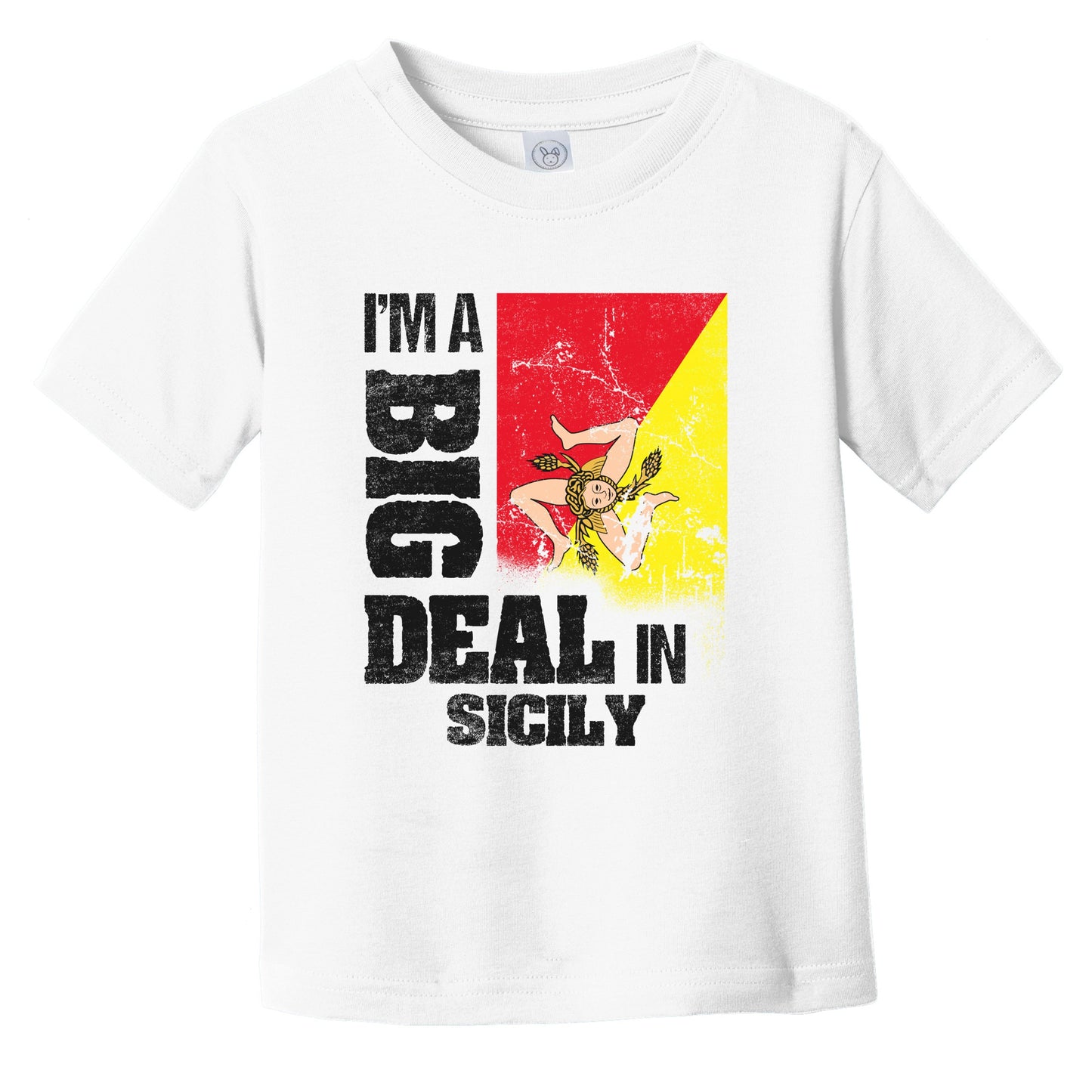 I'm A Big Deal In Sicily Funny Sicilian Flag Infant Toddler T-Shirt