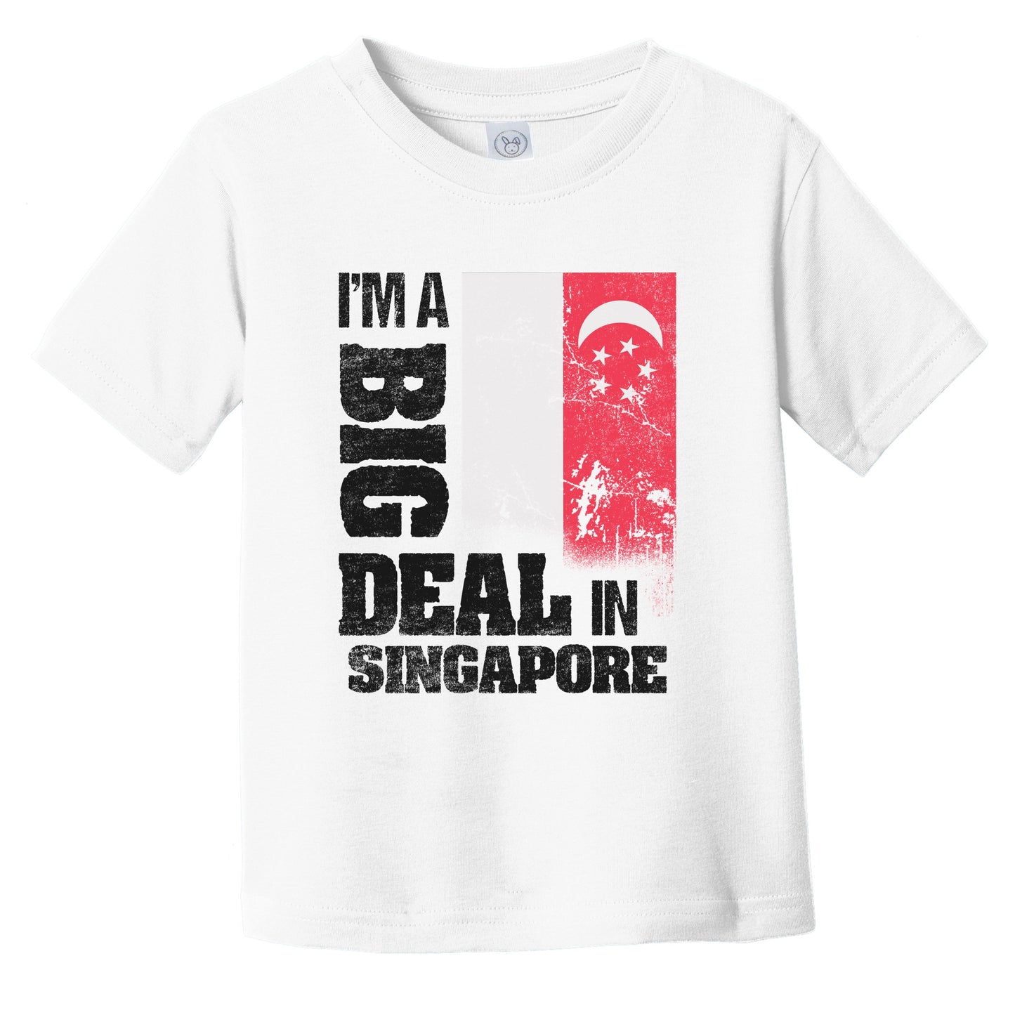 I'm A Big Deal In Singapore Funny Singaporean Flag Infant Toddler T-Shirt