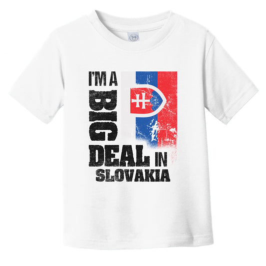 I'm A Big Deal In Slovakia Funny Slovakian Flag Infant Toddler T-Shirt
