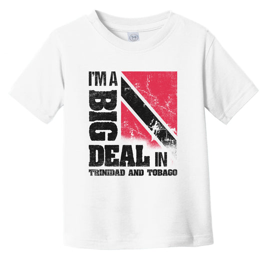 I'm A Big Deal In Trinidad and Tobago Funny Trinidadian Flag Infant Toddler T-Shirt